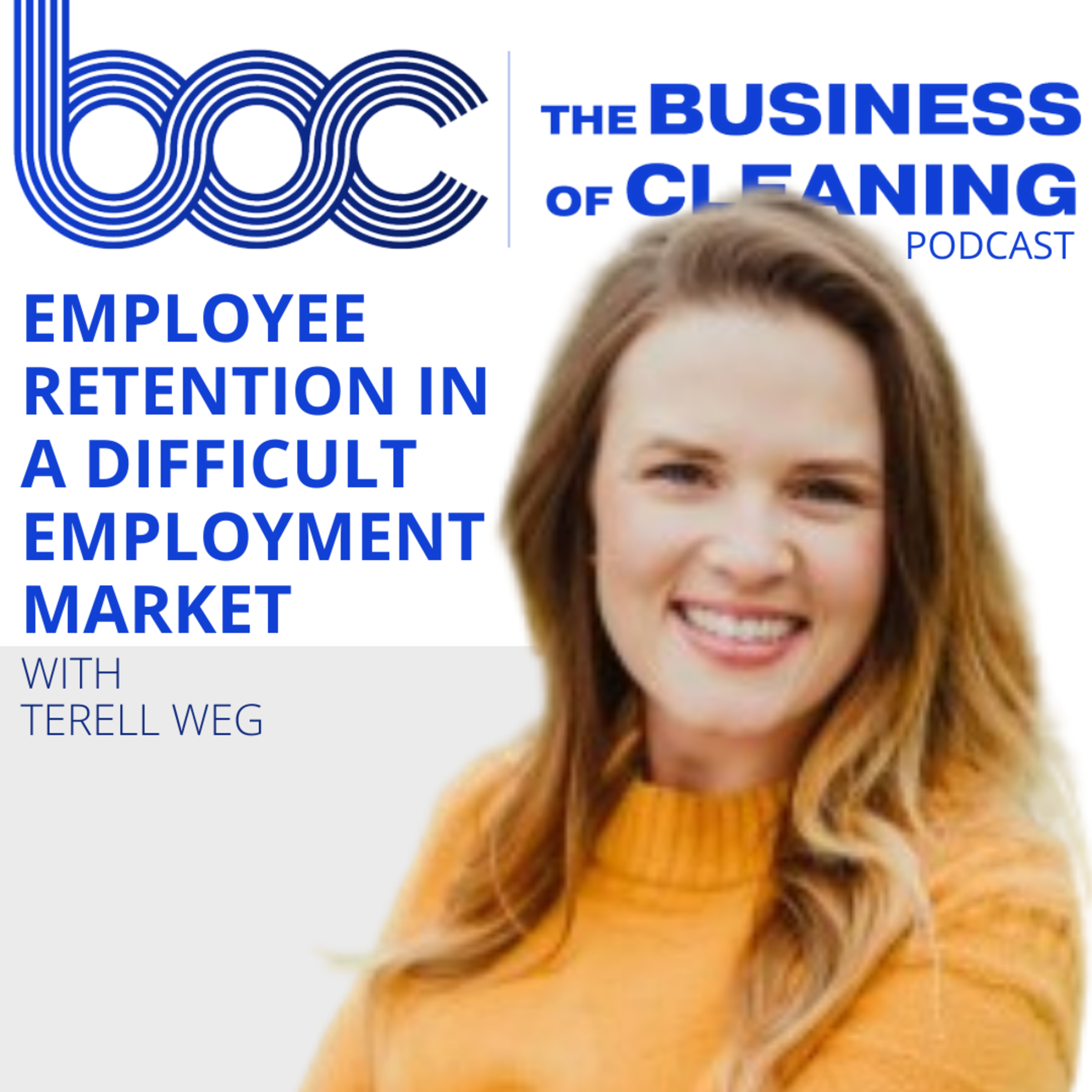 Employee Retention in a Difficult Employment Market with Terell Weg episode artwork