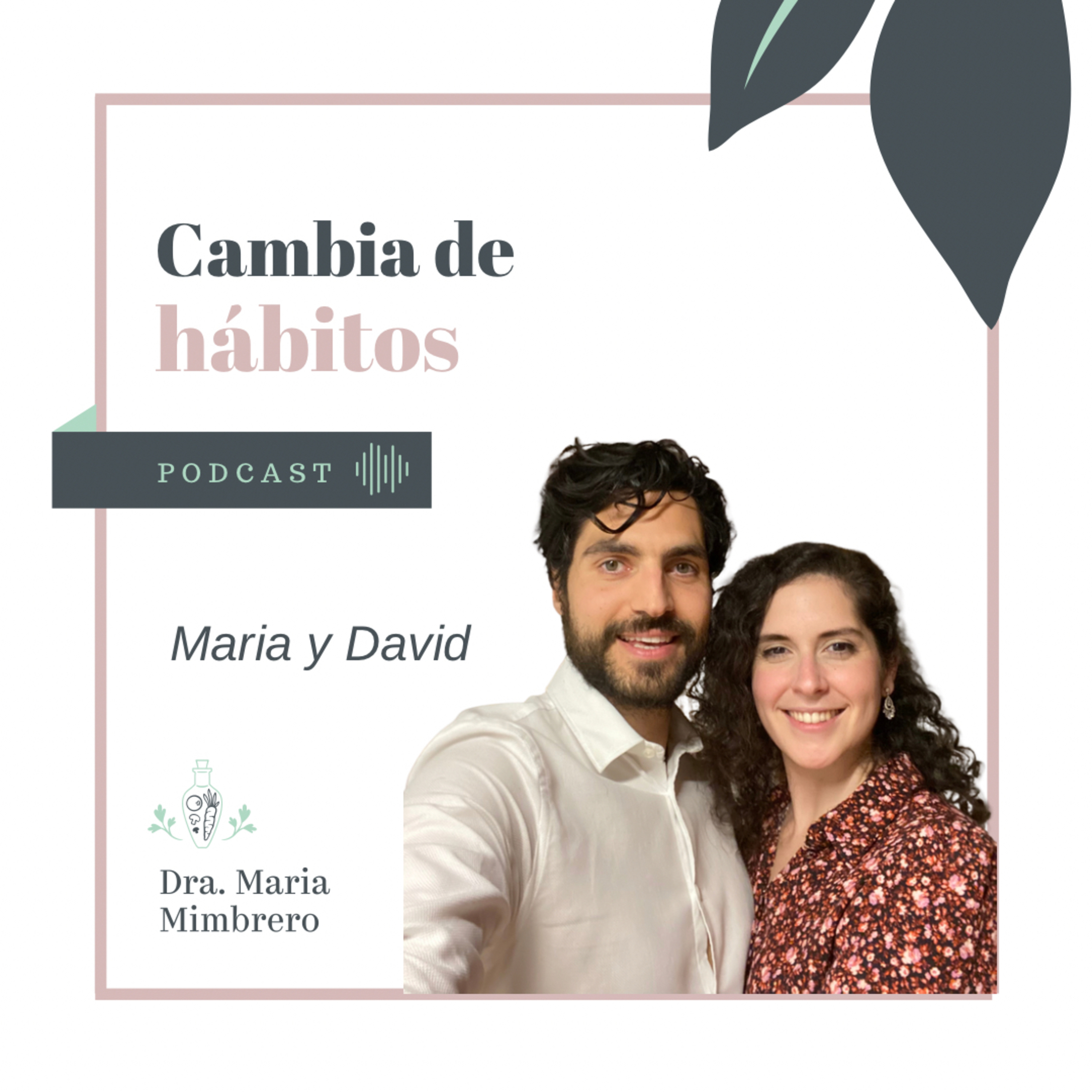 Cambia de hábitos con la Dra. Maria Mimbrero