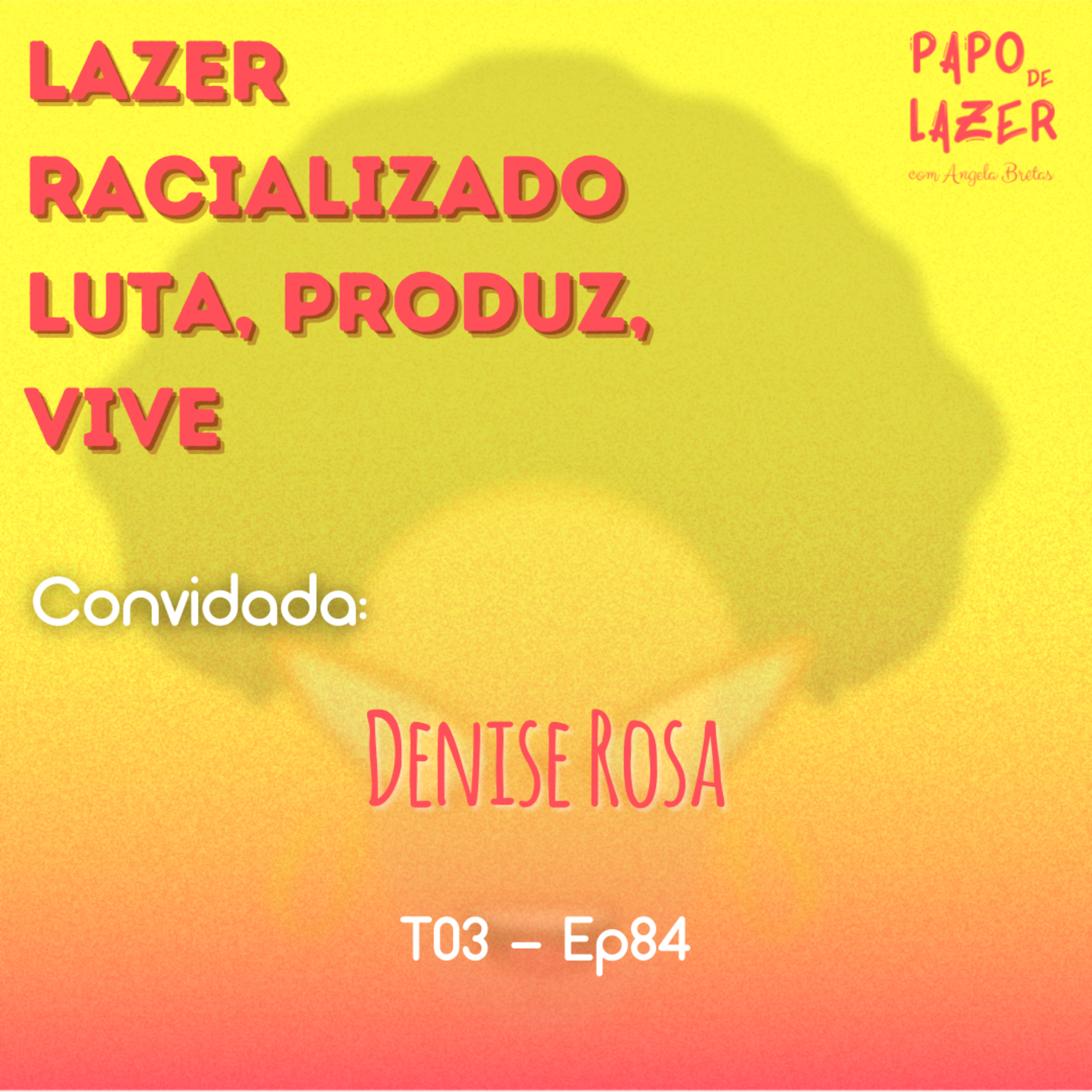 Papo de Lazer com Angela Brêtas