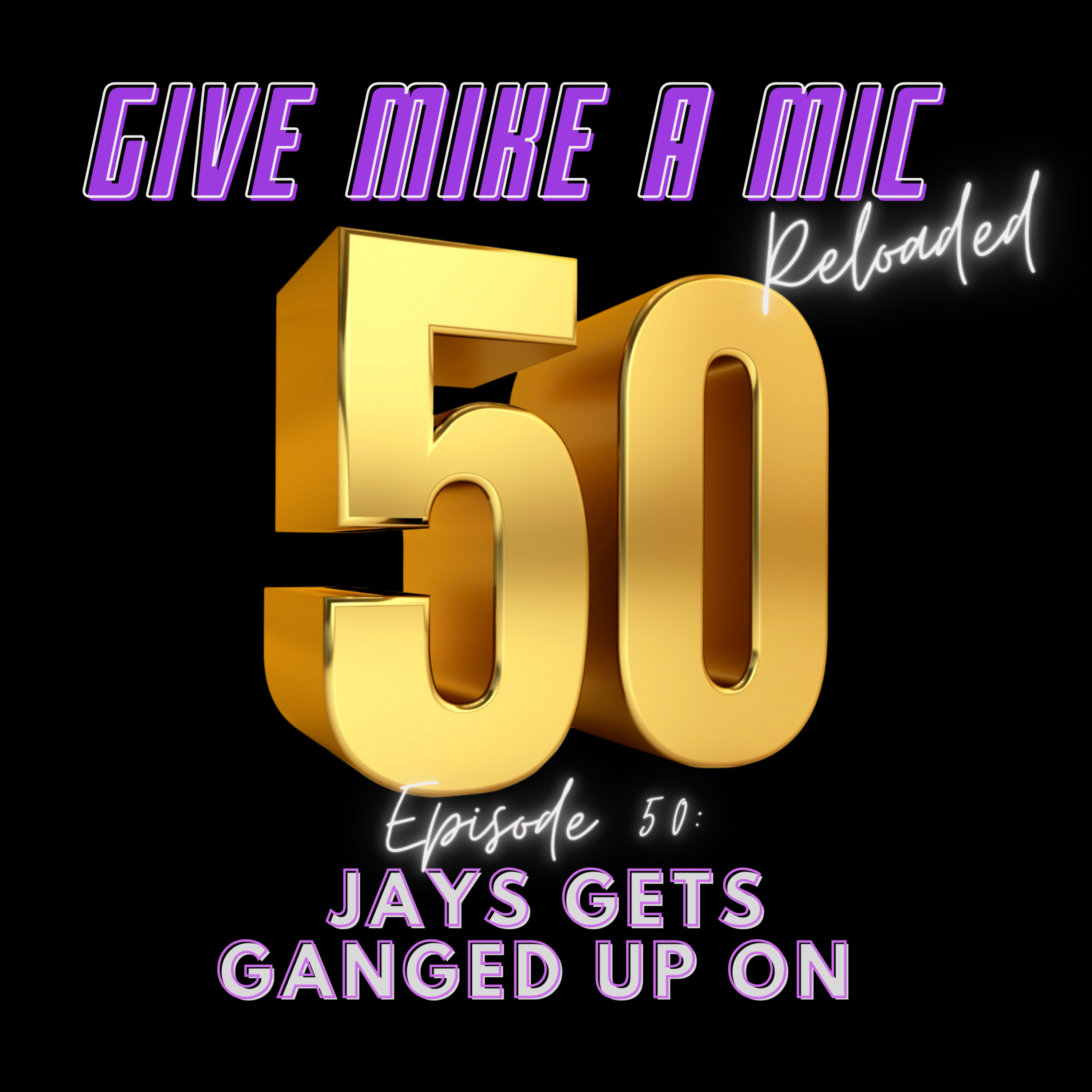 Give Mike a Mic: RELOADED