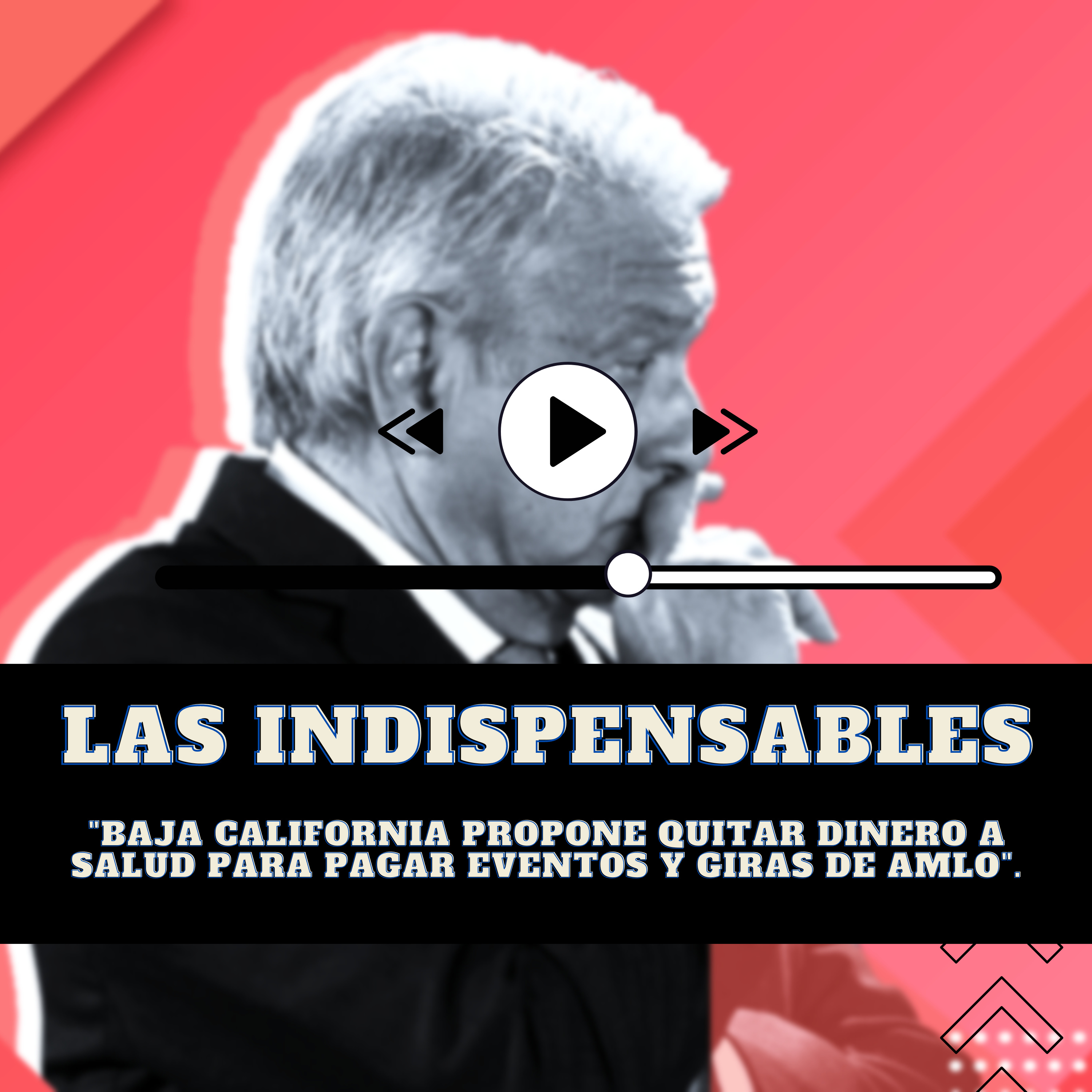 Baja California propone quitar dinero a Salud para pagar eventos y giras de AMLO episode artwork