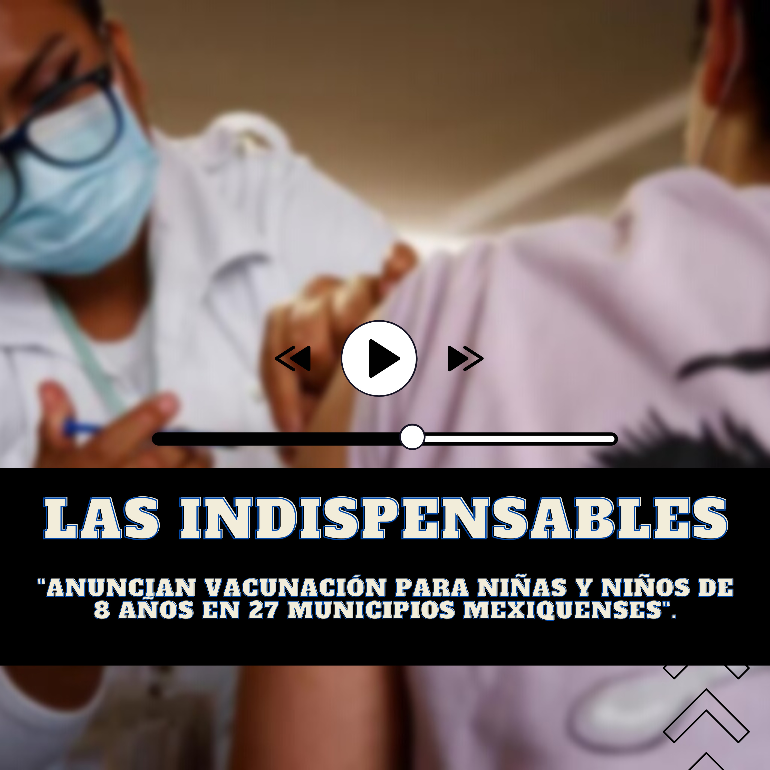 Anuncian vacunación para niñas y niños de 8 años en 27 municipios mexiquenses.  episode artwork