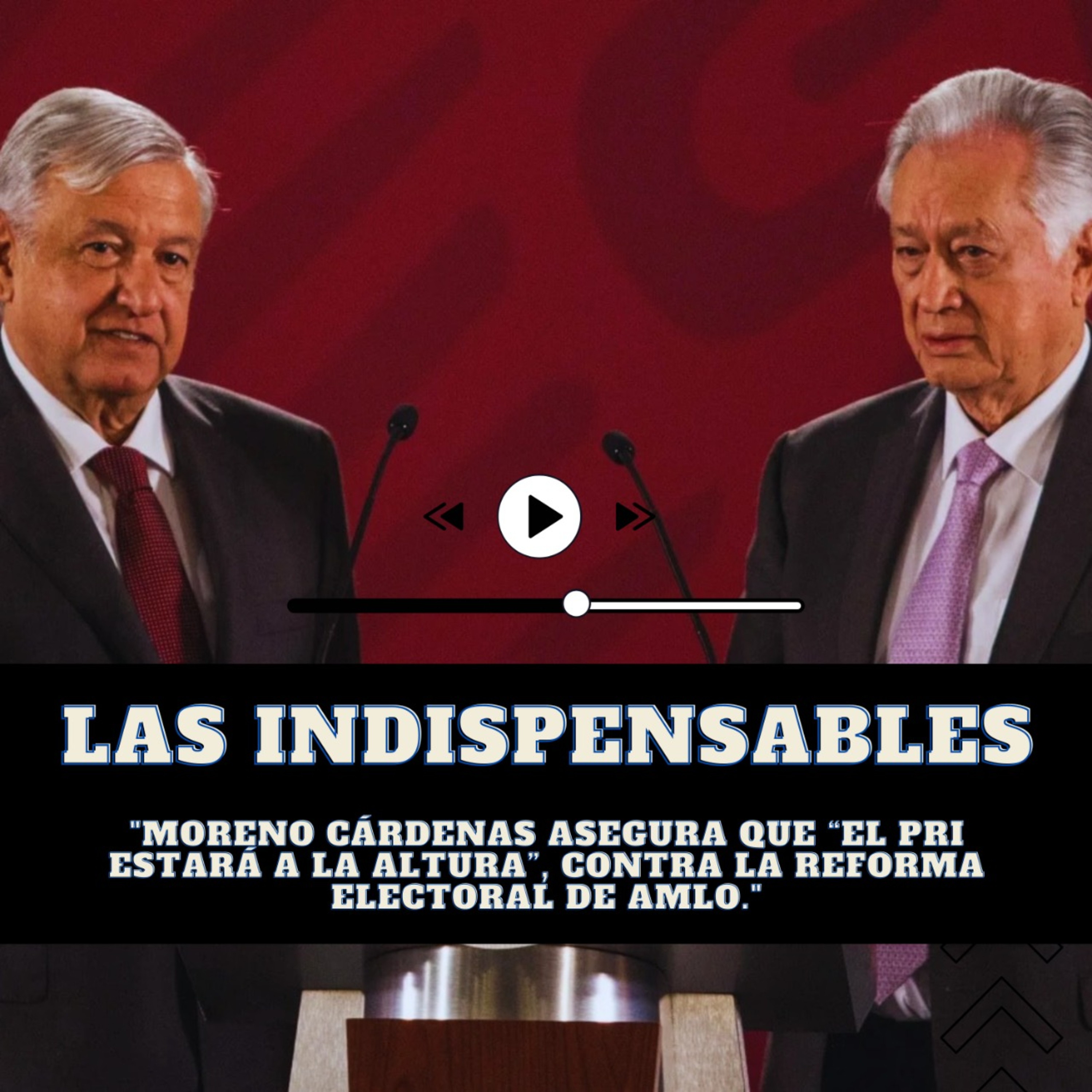 Moreno Cárdenas asegura que “El PRI estará a la altura”, contra la Reforma Electoral de AMLO. episode artwork
