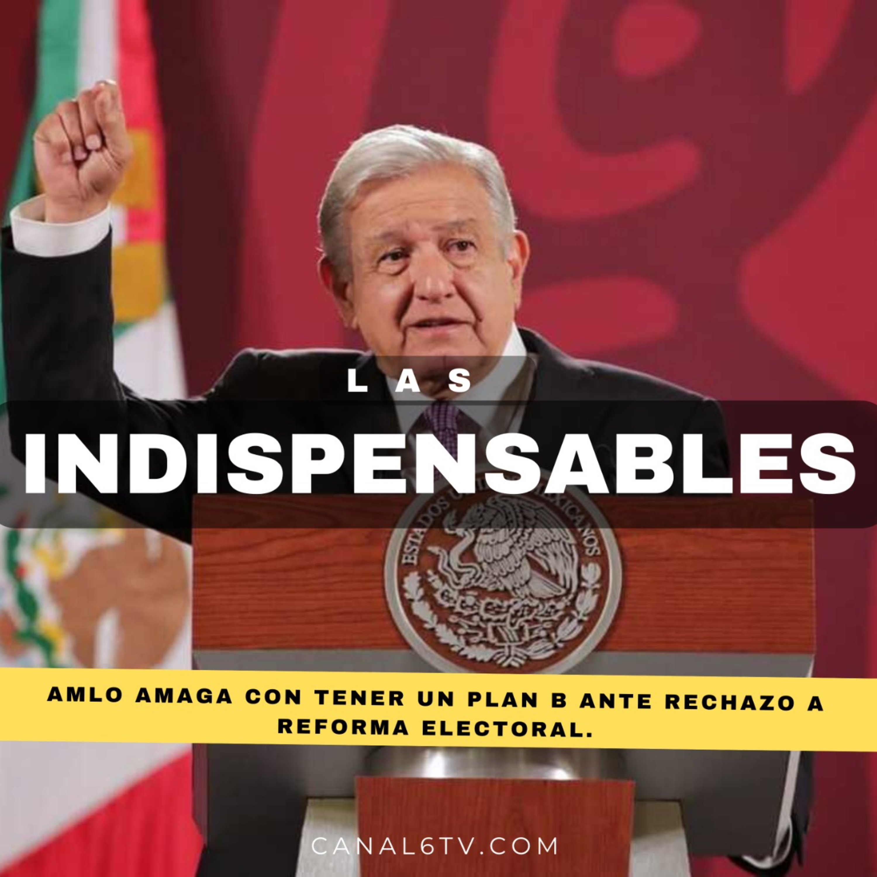 AMLO amaga con tener un plan B ante rechazo a reforma electoral. episode artwork