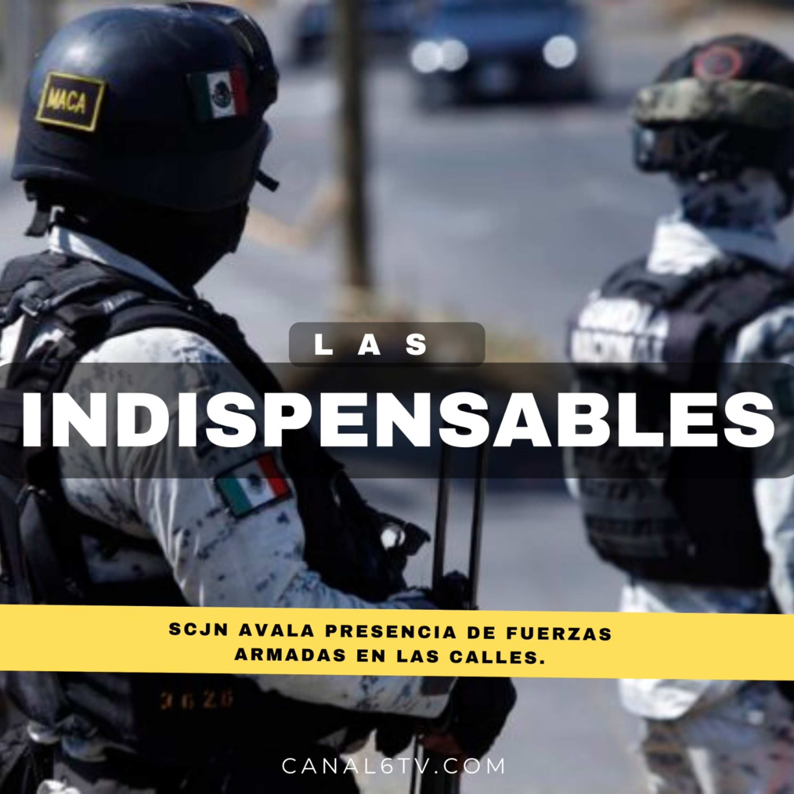 SCJN avala presencia de Fuerzas Armadas en las calles. episode artwork