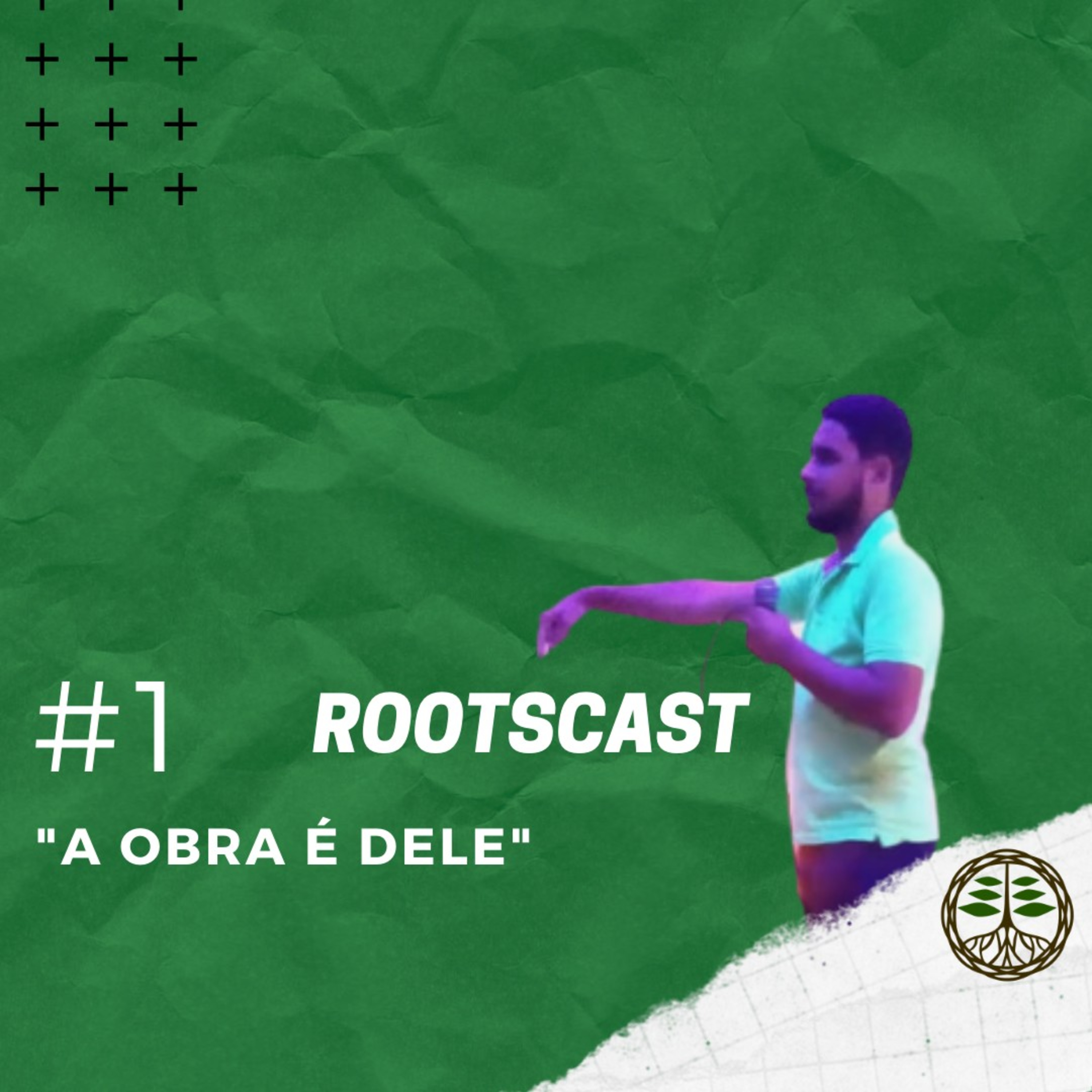 RootsCast 1# A Obra é Dele episode artwork