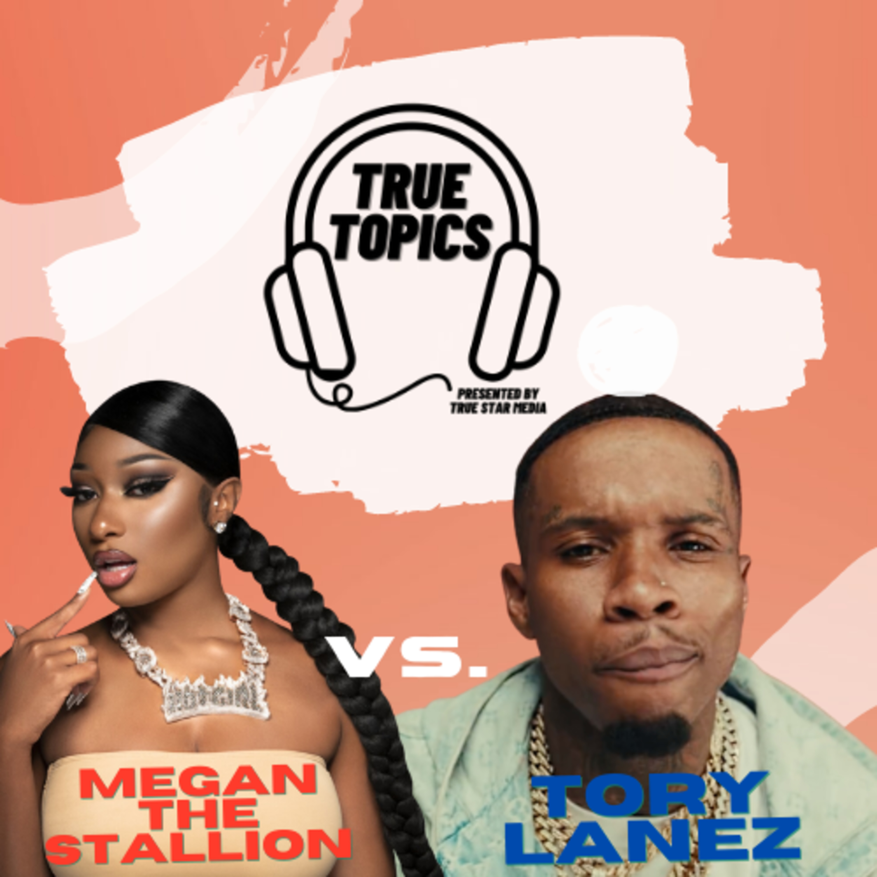 #TrueTopics: Megan V. Tory Lanez Story episode artwork