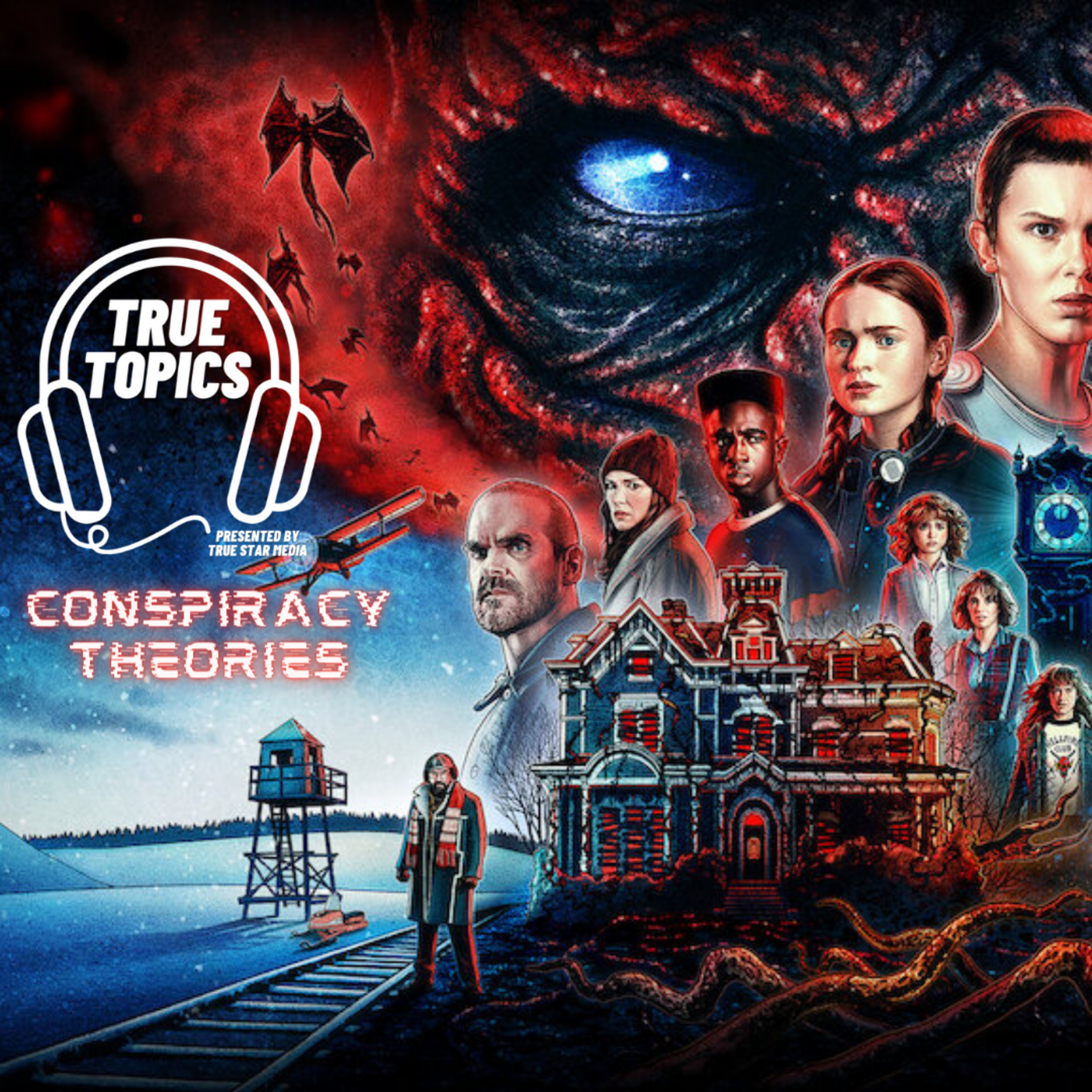 #TrueTopicsPodcast: Stranger Things Conspiracy Theories episode artwork
