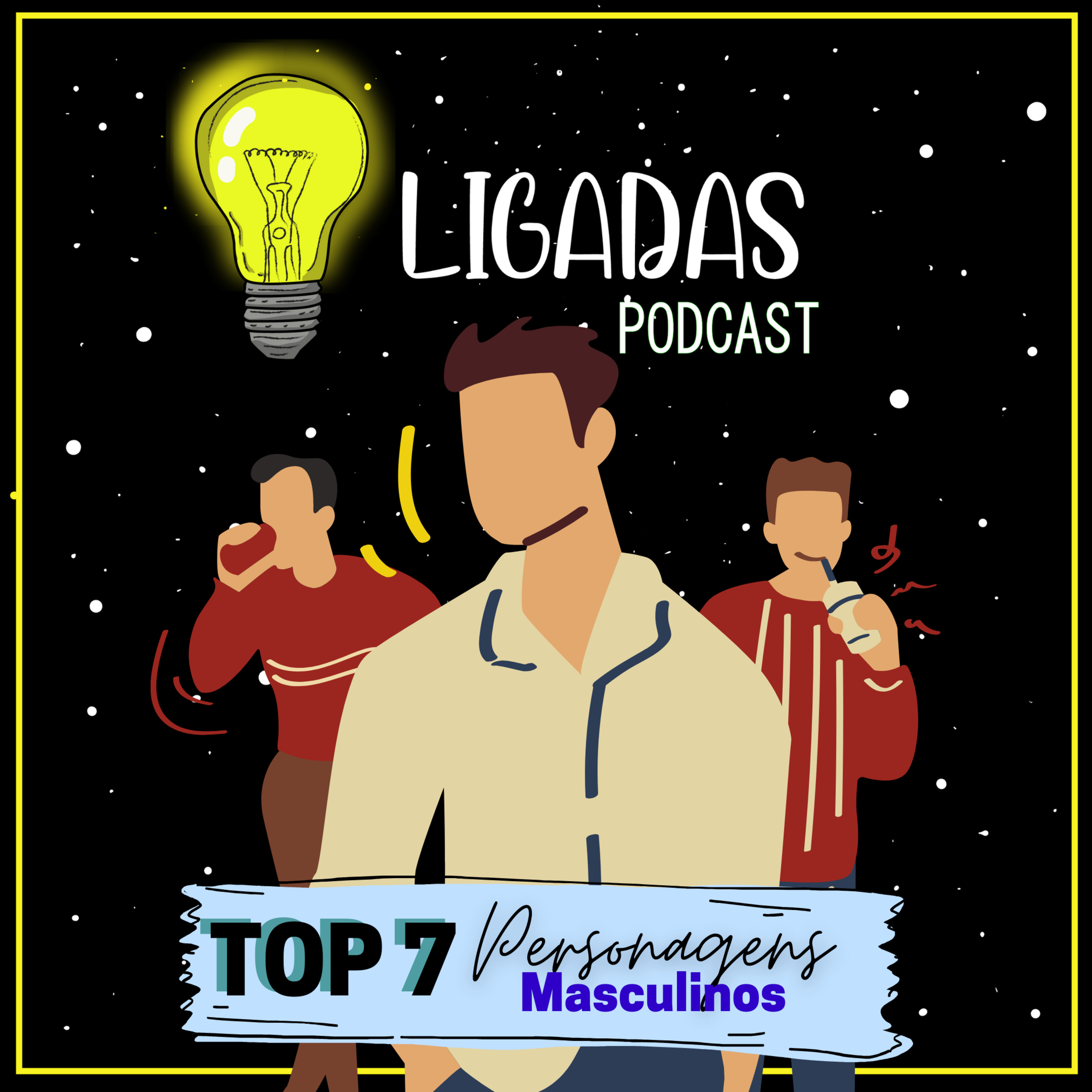 EPISÓDIO 05 - TOP 7 PERSONAGENS MASCULINOS