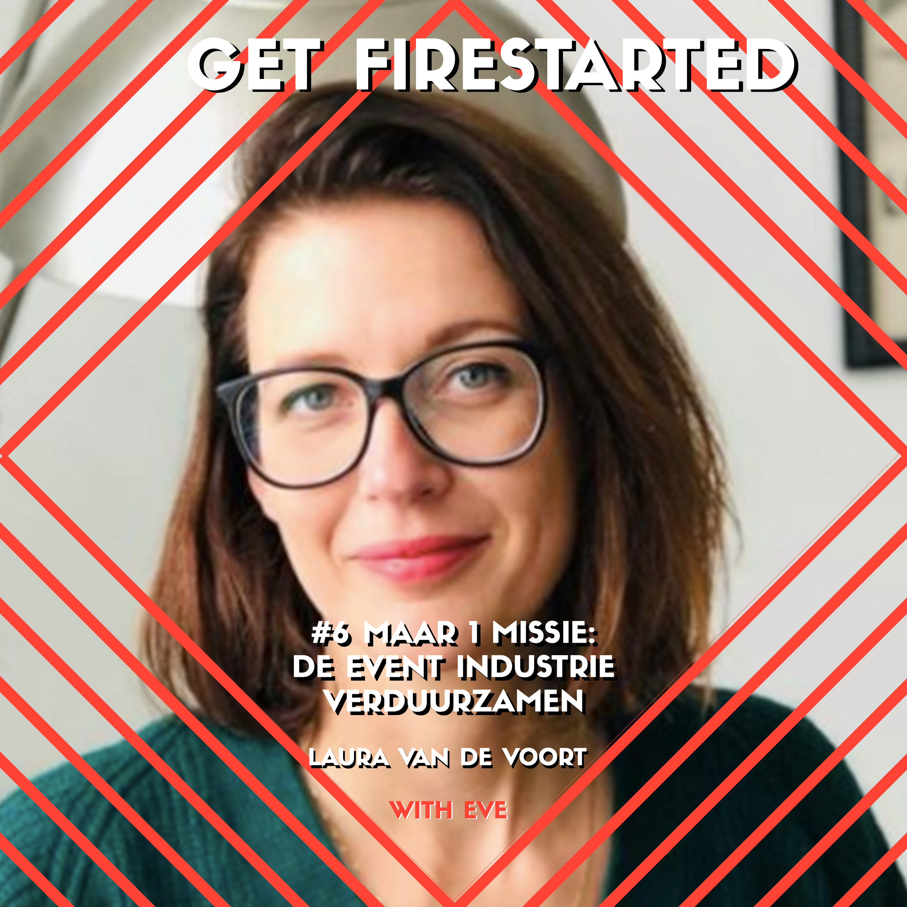 #6 Maar 1 missie; De event industrie verduurzamen | Laura van de Voort