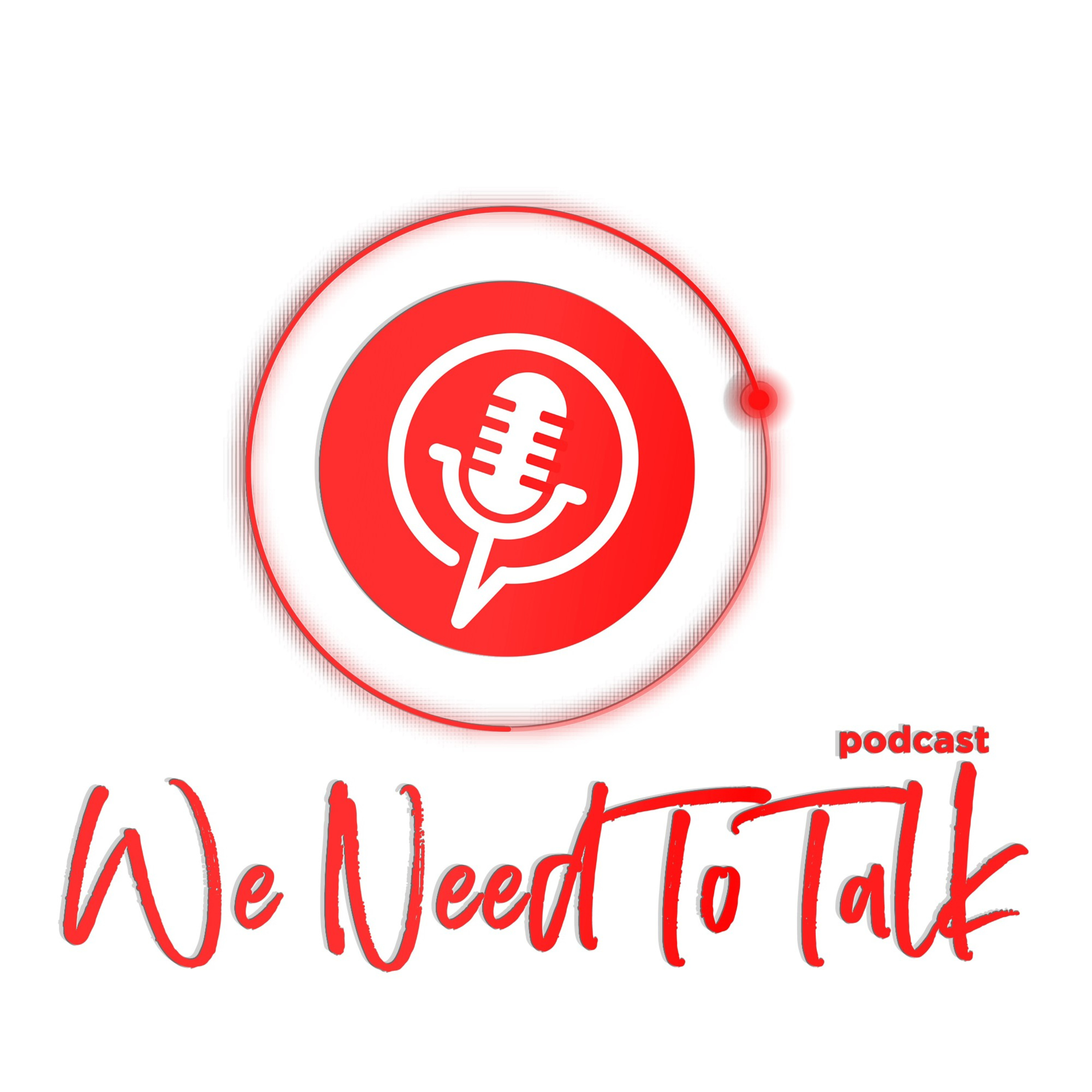 We Need To Talk Podcast