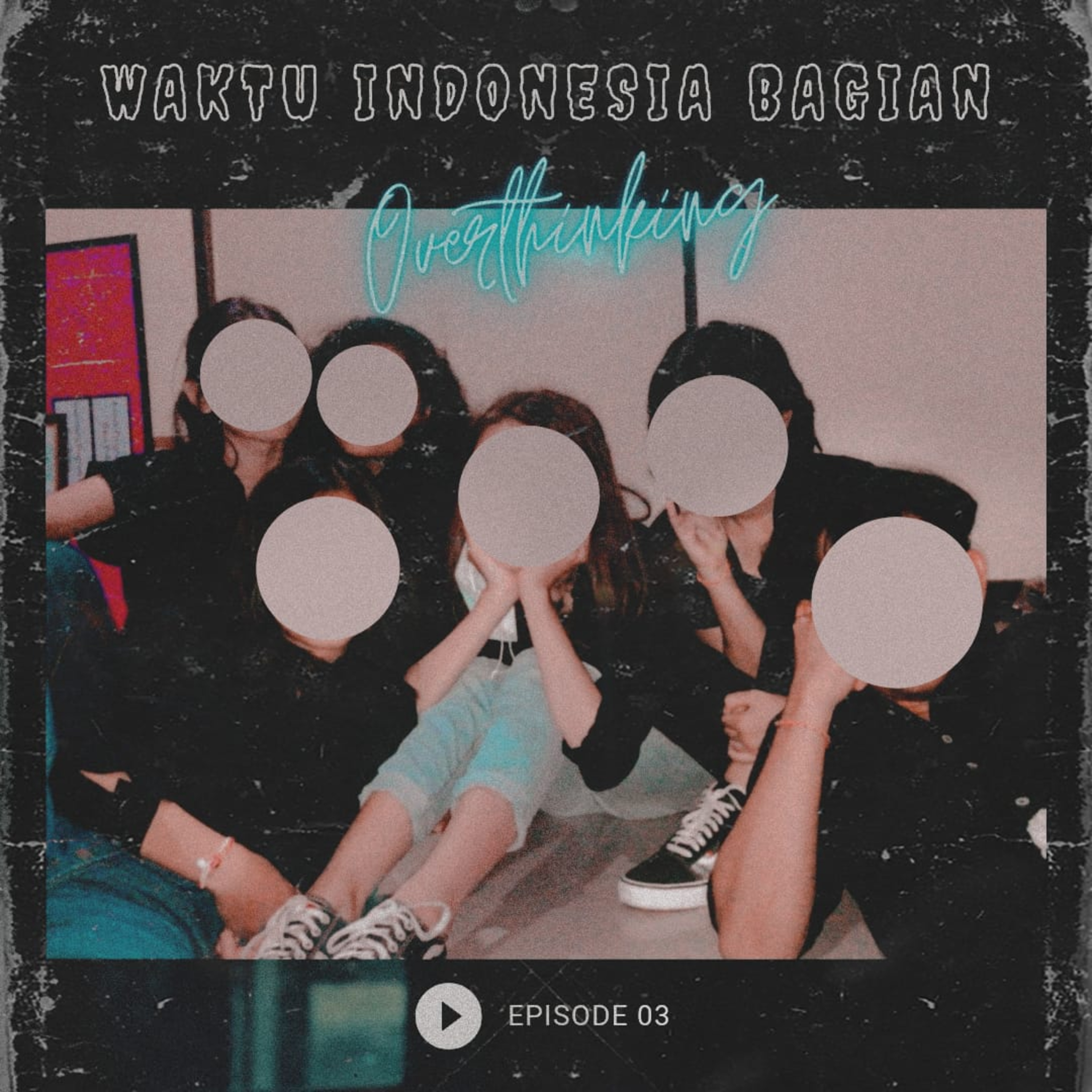EPS.03 Waktu Indonesia Bagian Overthinking episode artwork