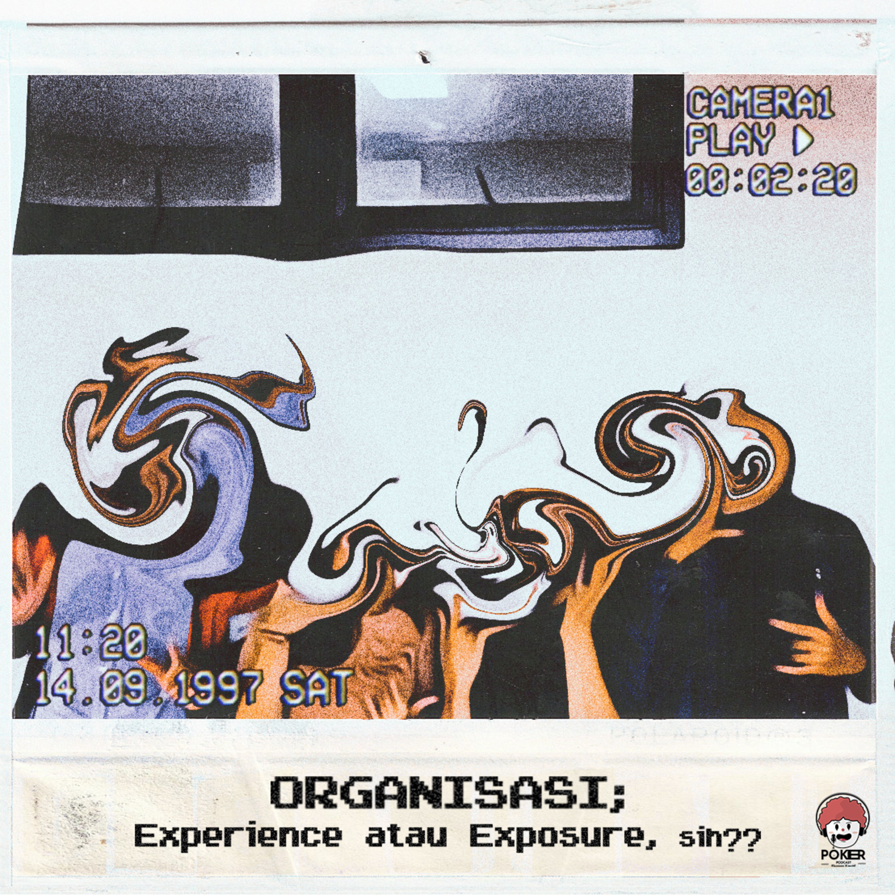 ORGANISASI ; EXPERIENCE ATAU EXPOSURE SIH? || EPS. 02 episode artwork