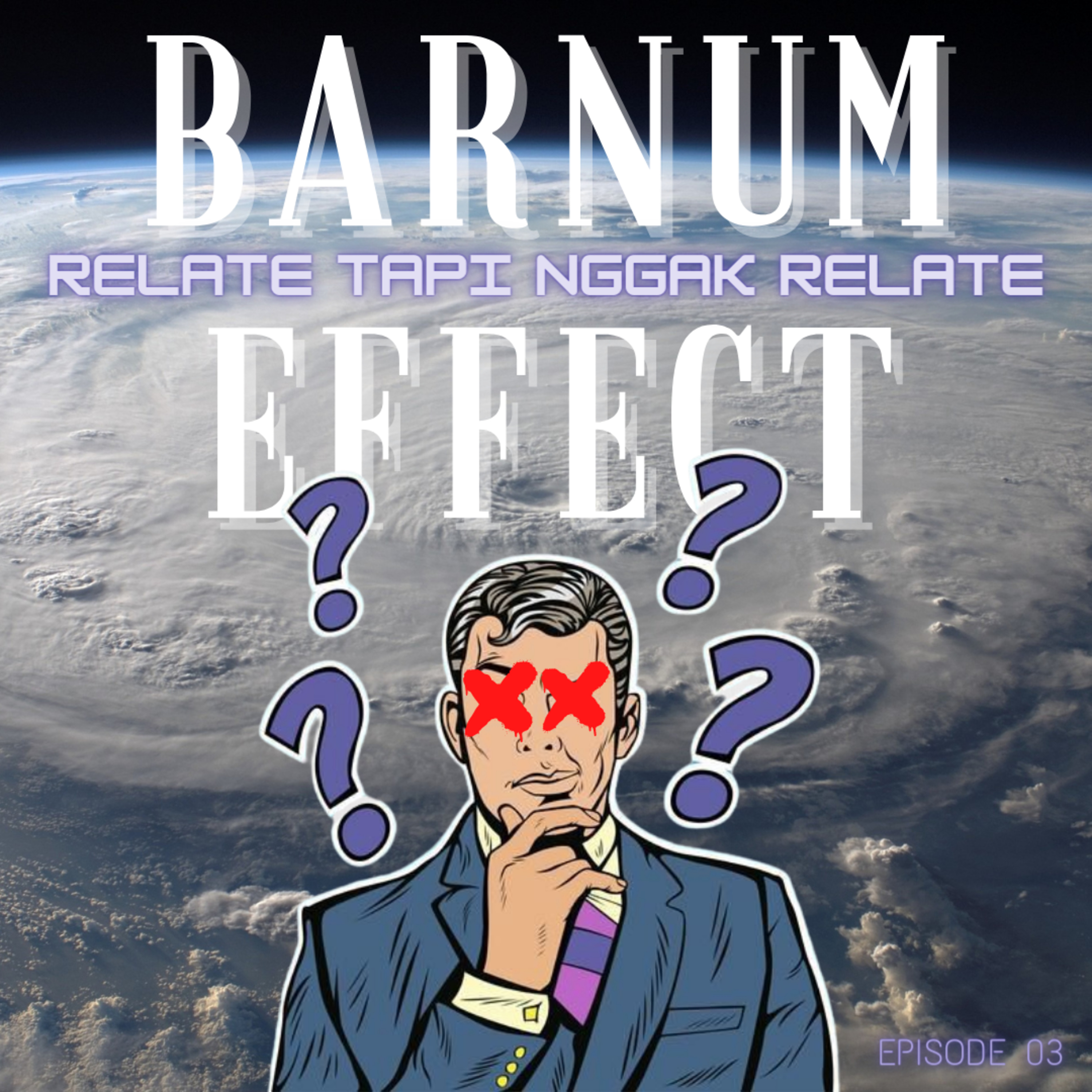 BARNUM EFFECT ; RELATE TAPI NGGAK RELATE?? || EPS. 03 episode artwork
