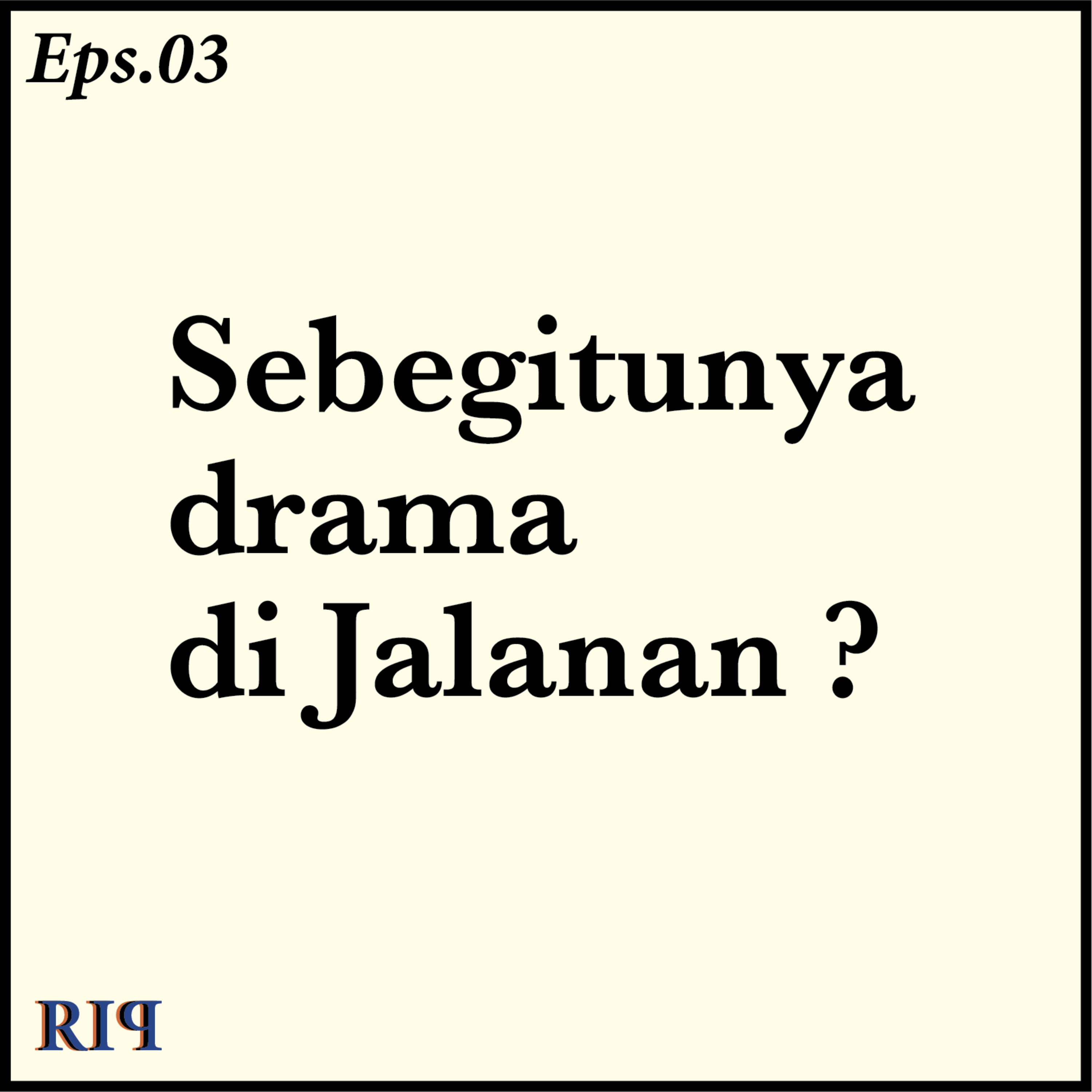 Sebegitunya drama di Jalanan ? episode artwork