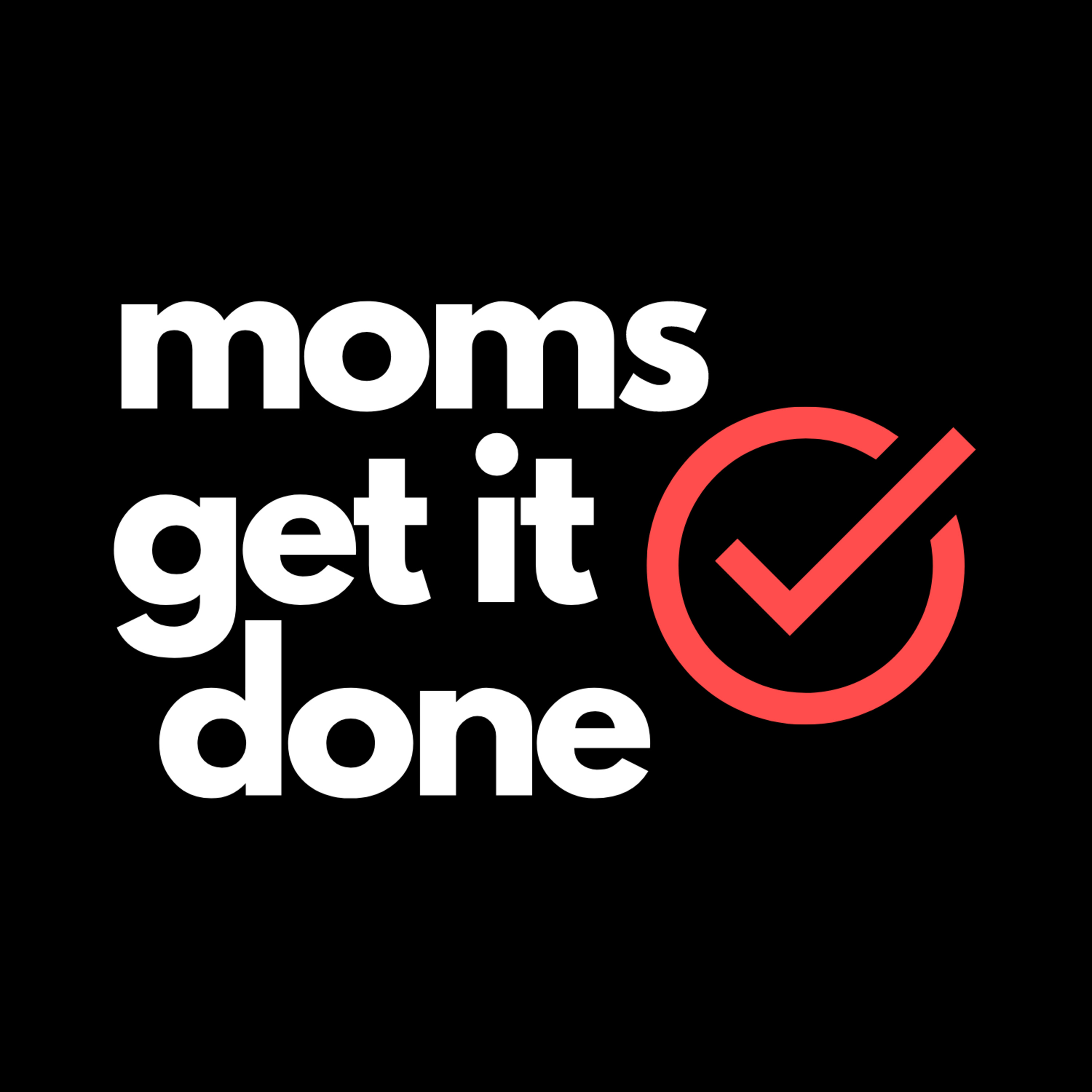 Moms Get it Done
