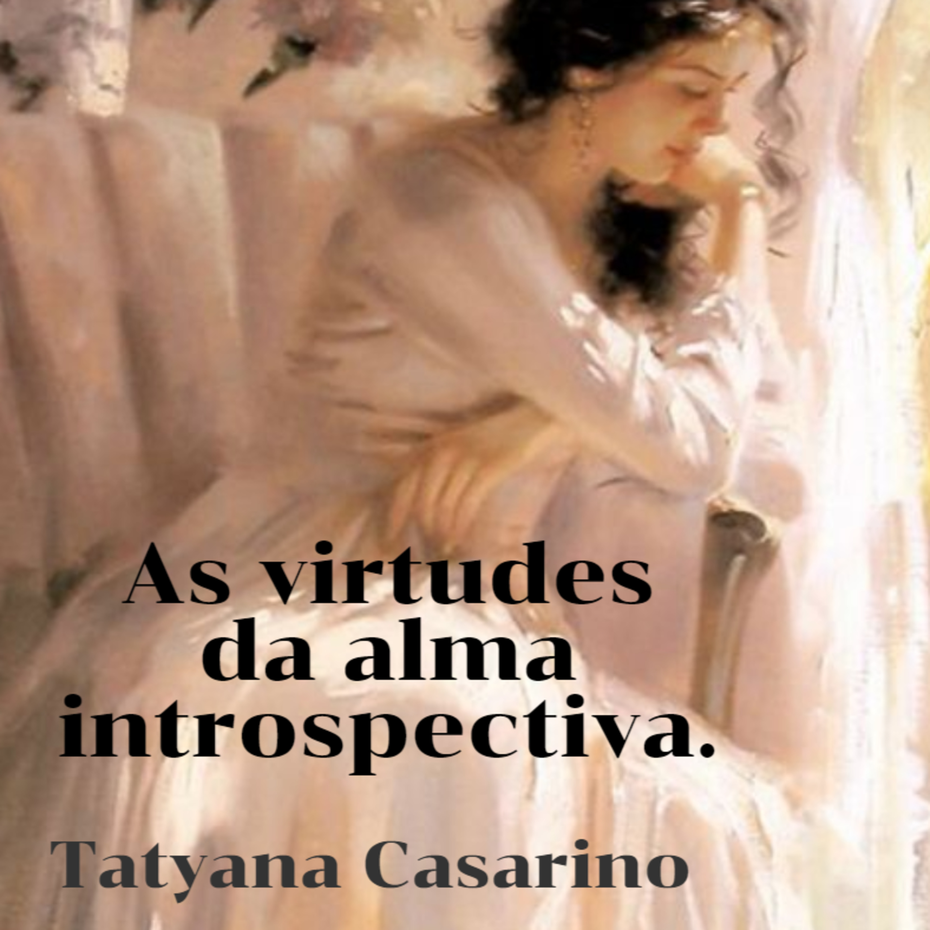 As virtudes da alma introspectiva