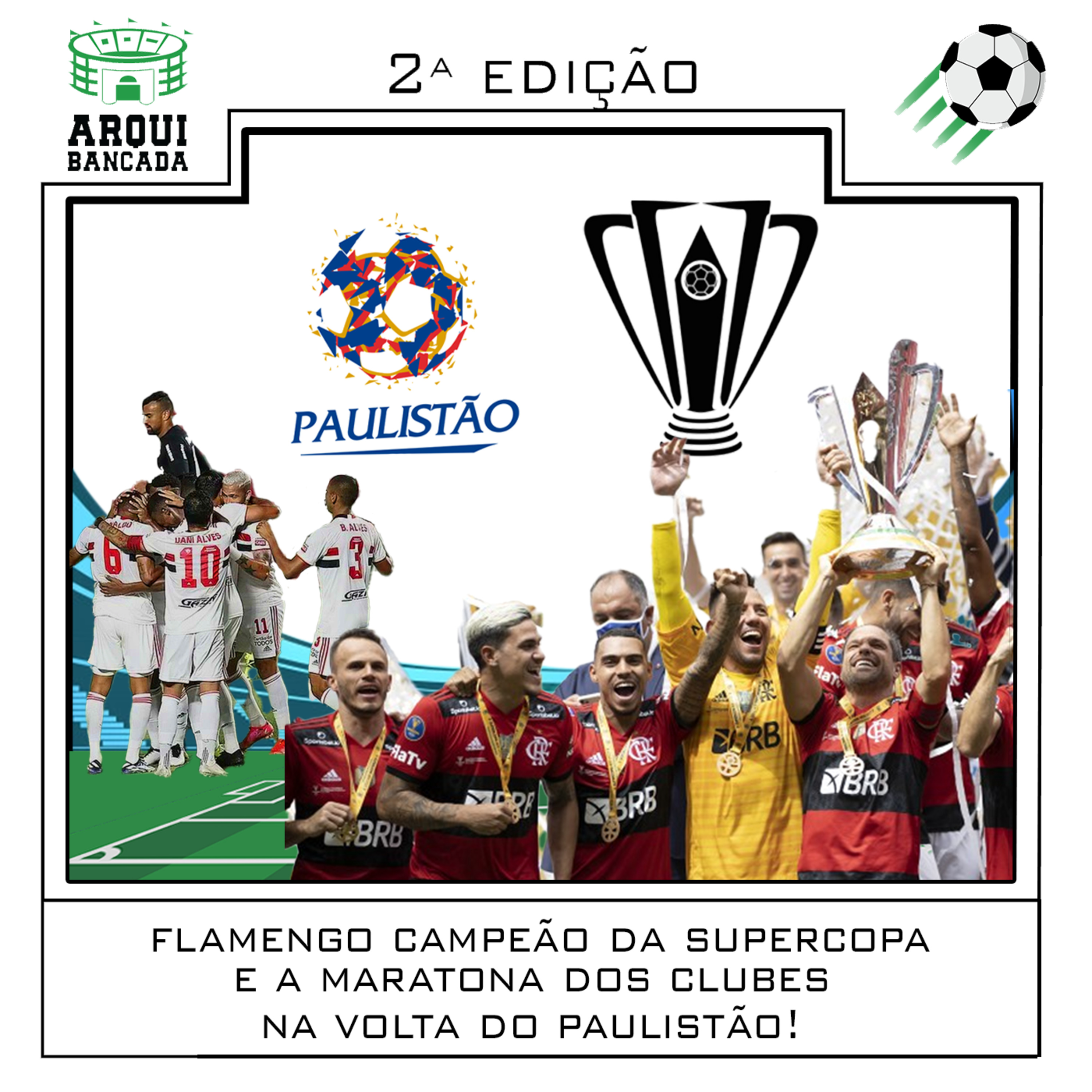 Arquibancada - 2ª Edição: Flamengo bicampeão da Supercopa e a maratona dos clubes na volta do Paulistão! episode artwork