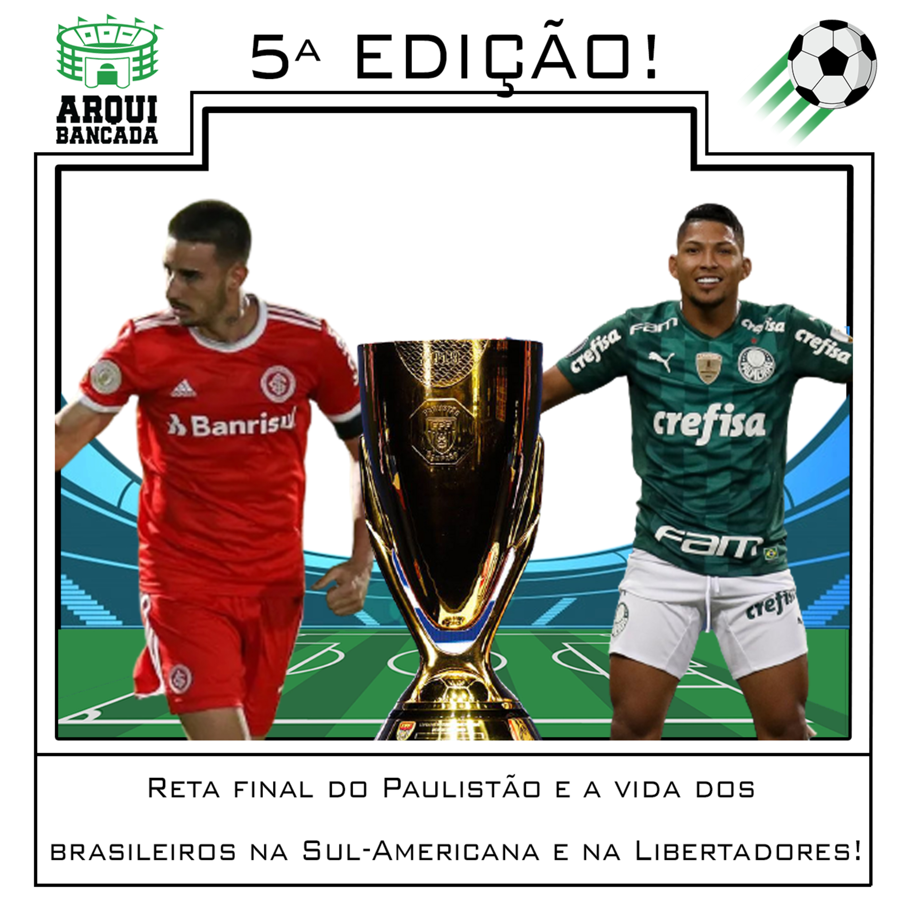 Arquibancada - 5ª Edição: Reta final do Paulistão e a vida dos brasileiros na Sul-Americana e na Libertadores! episode artwork
