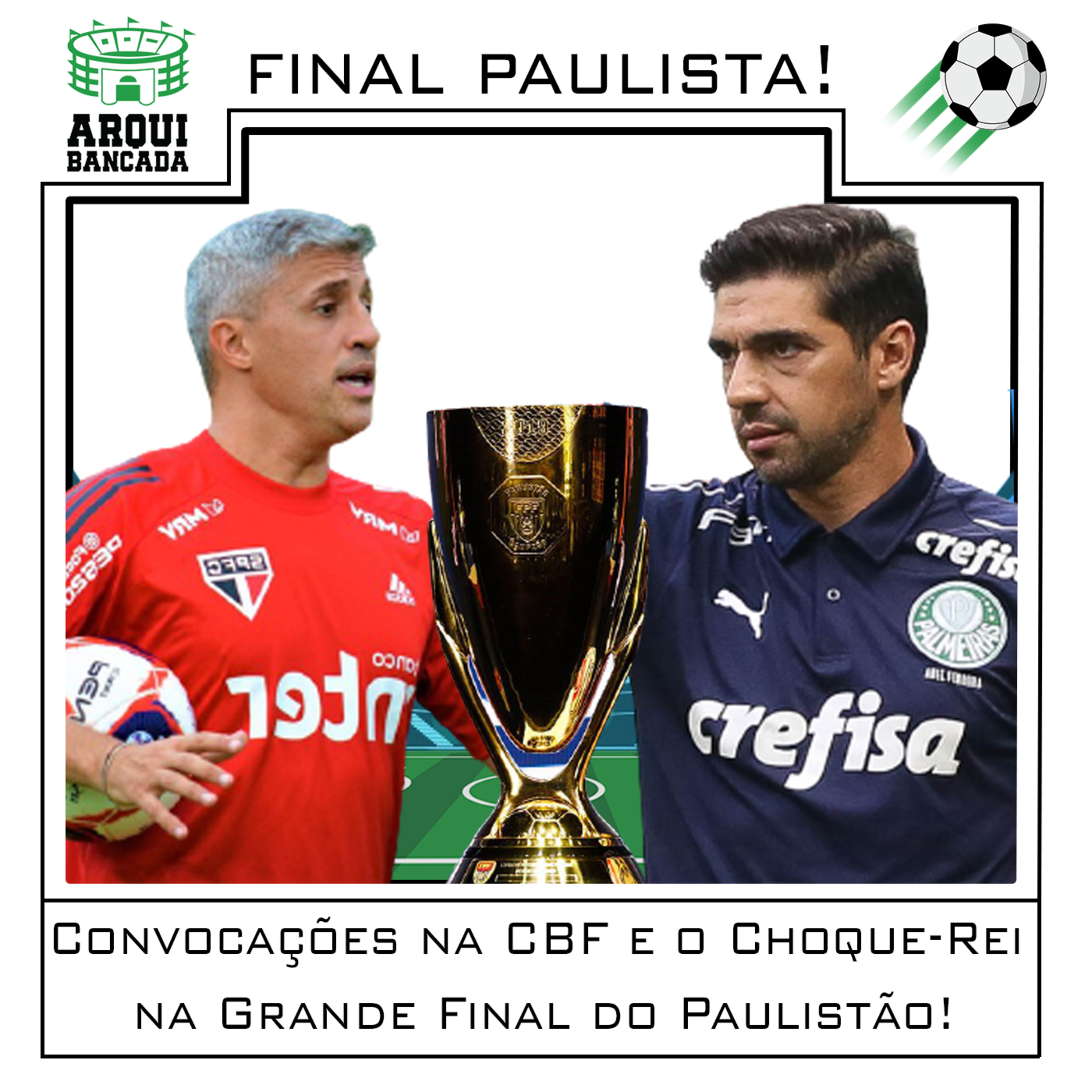 Arquibancada - 7ª Edição: Convocações na CBF e o Choque-Rei na Grande Final do Paulistão! episode artwork