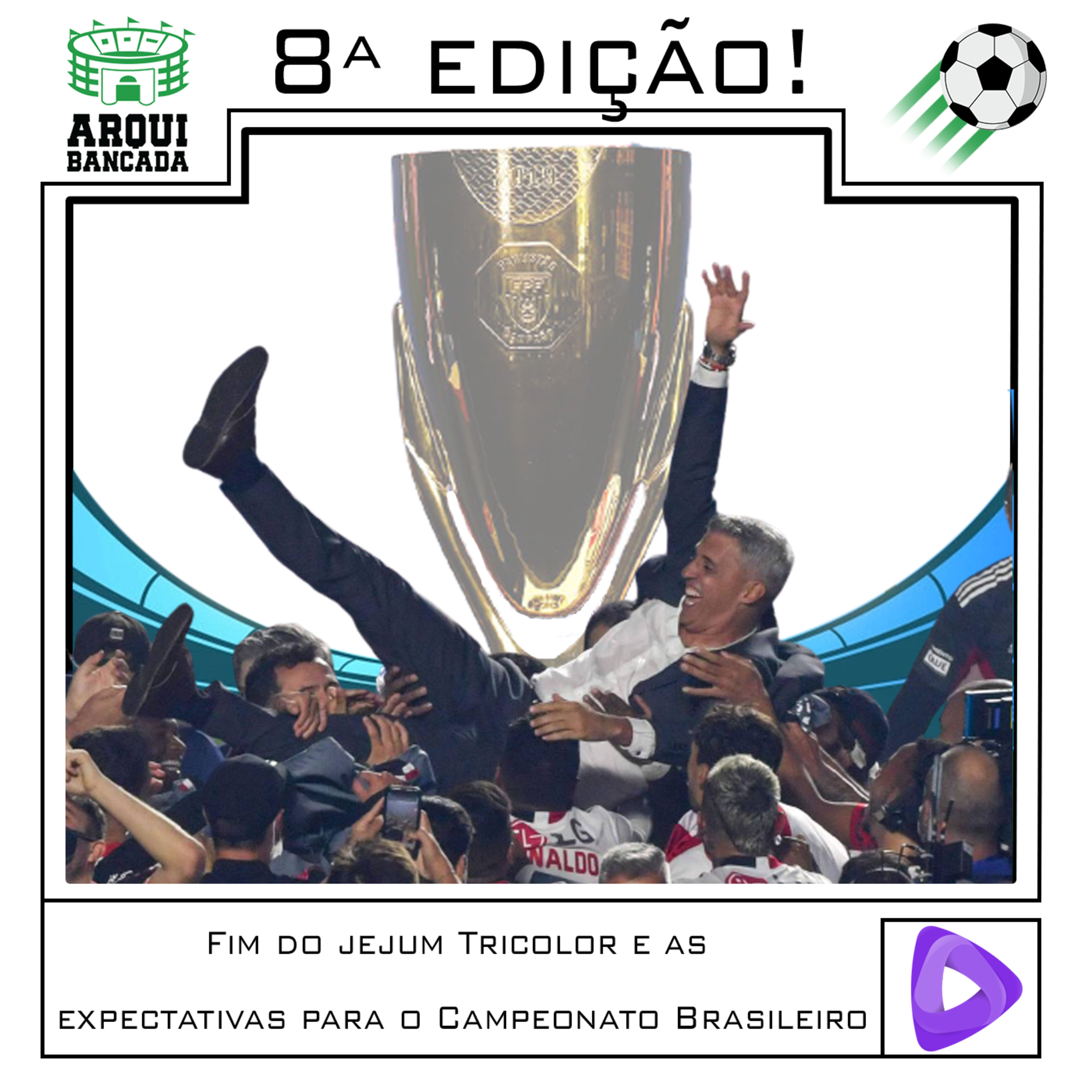Arquibancada - 8ª Edição: Fim do jejum tricolor e as expectativas para o Campeonato Brasileiro episode artwork