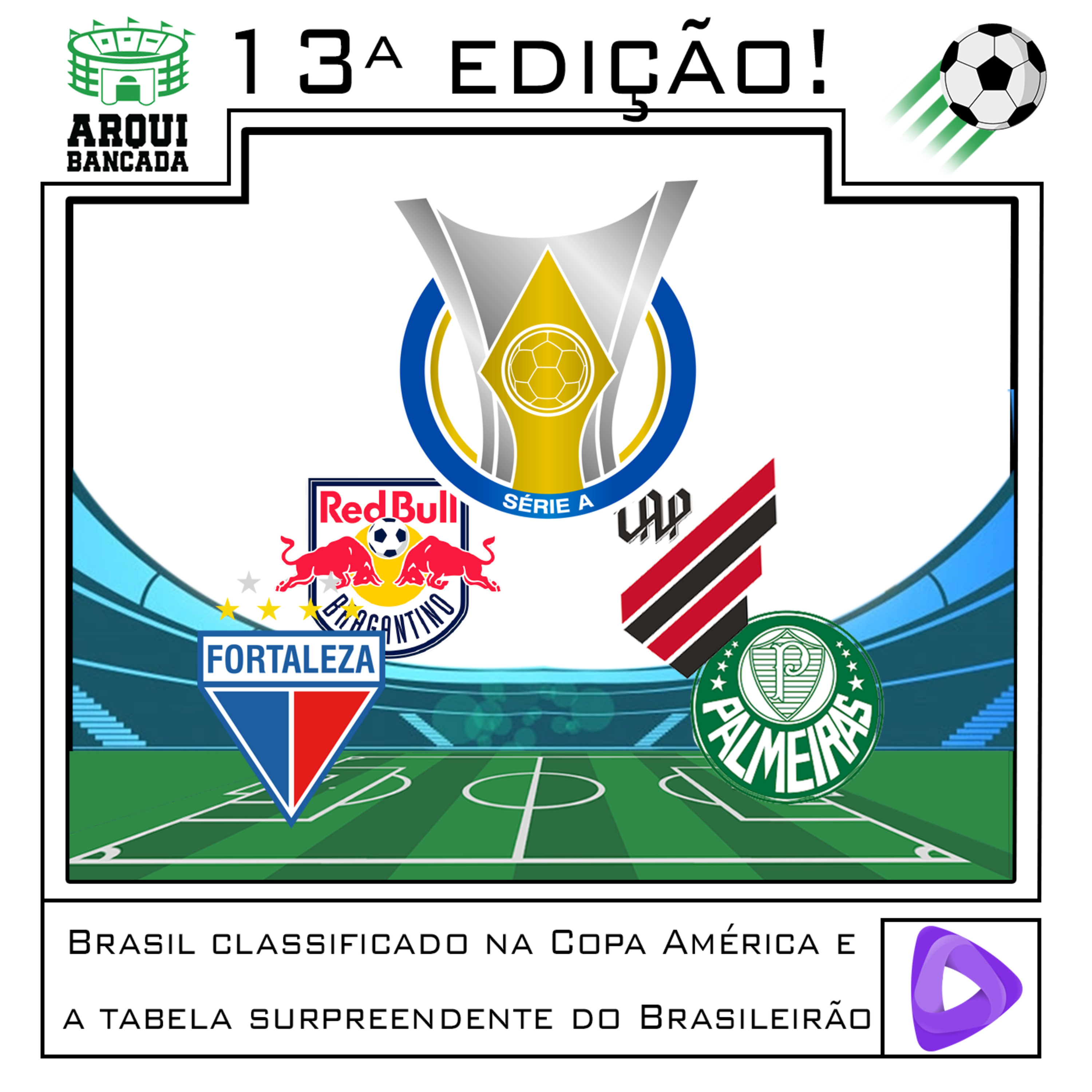 Arquibancada - 13° Edição: Brasil classificado na Copa América e a tabela surpreendente do Brasileirão episode artwork