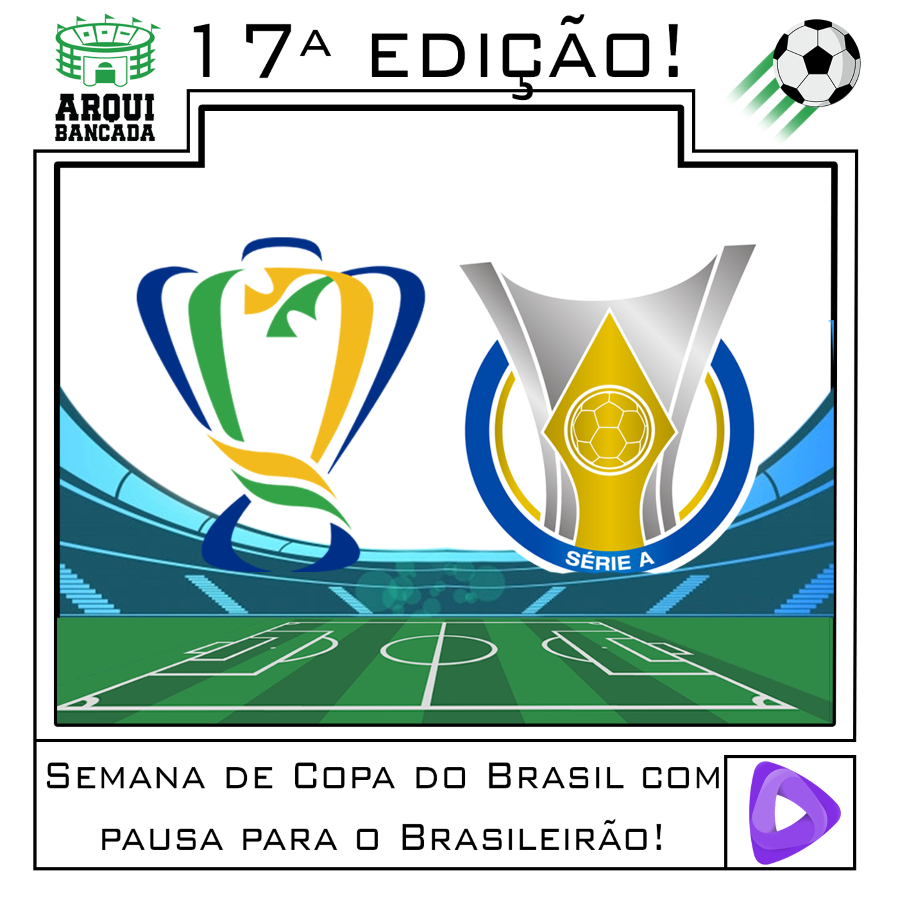 Arquibancada - 17ª Edição: Semana de Copa do Brasil com pausa para o Brasileirão! episode artwork