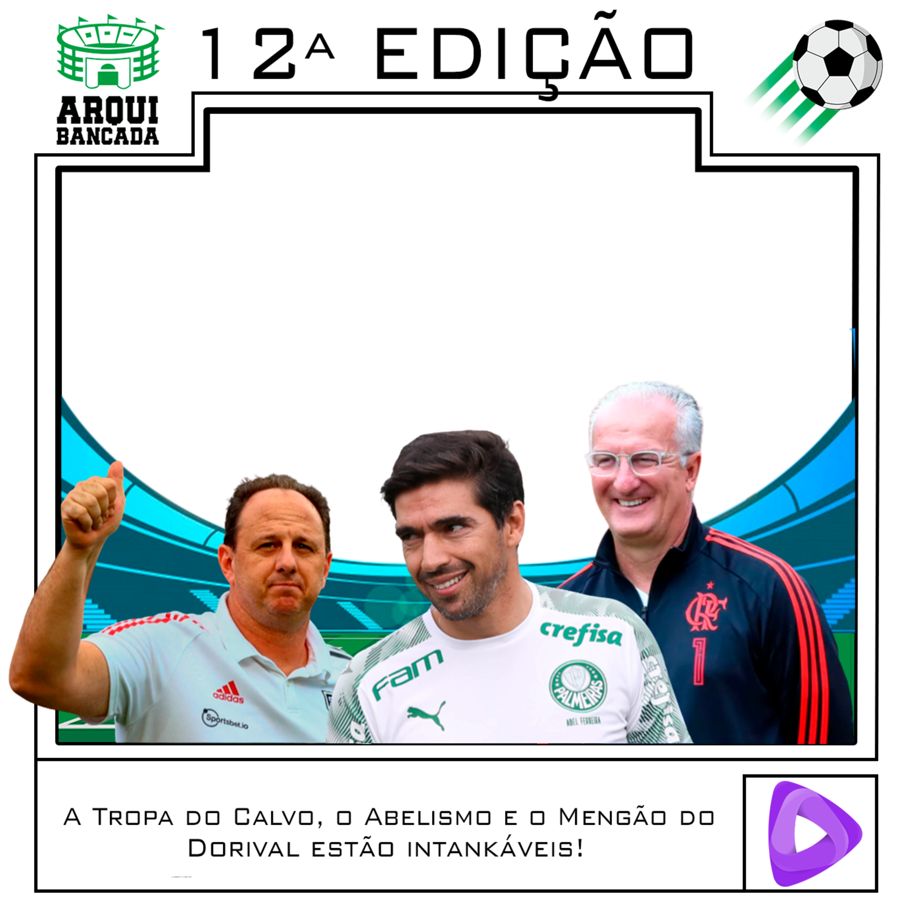 Arquibancada #12: A Tropa do Calvo, o Abelismo e o Mengão do Dorival estão intankáveis! episode artwork