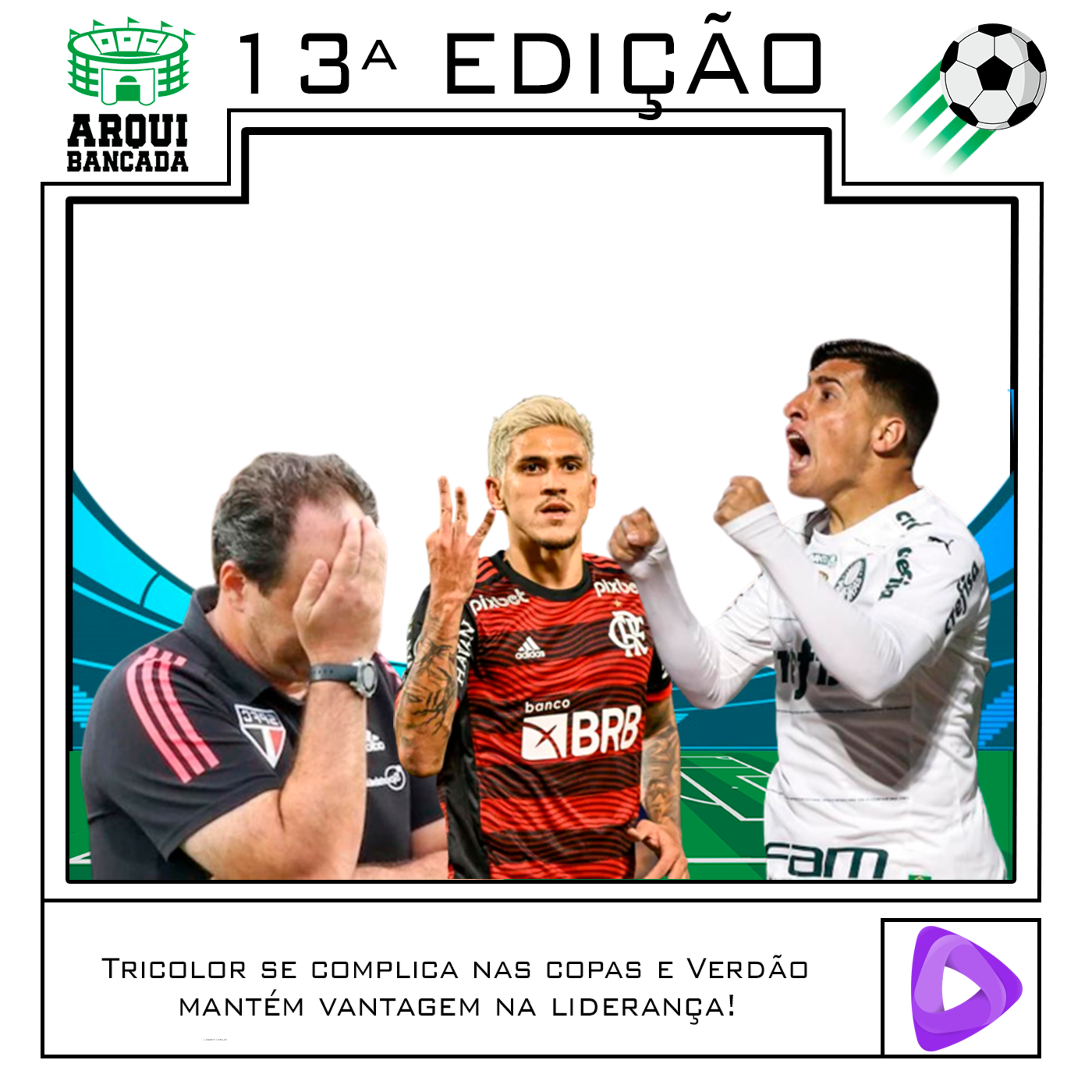 Arquibancada #13: Tricolor se complica nas copas e Verdão mantém vantagem na liderança! episode artwork