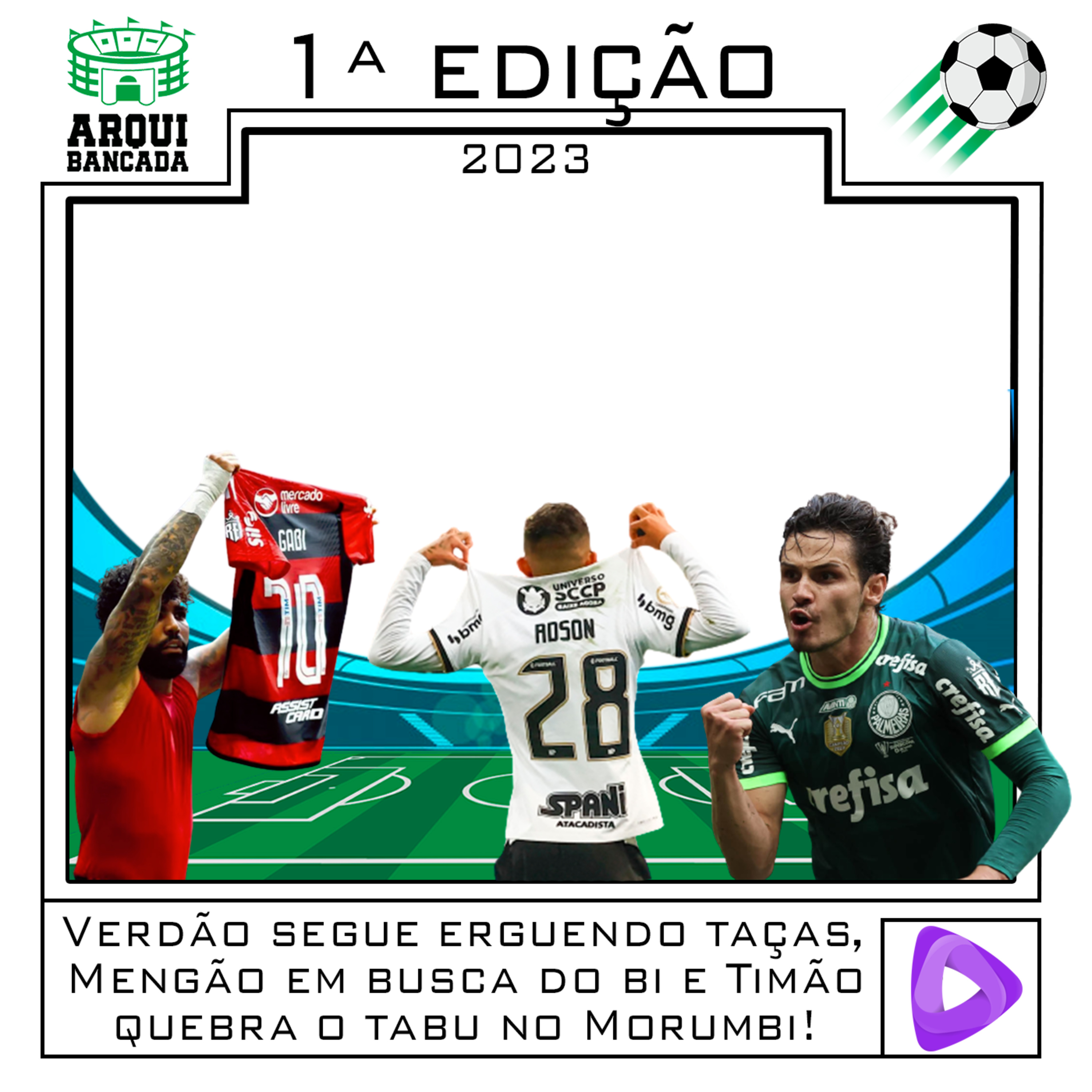 ARQUIBANCADA #1 - Verdão segue erguendo taças, Mengão vai em busca do bi-mundial e Timão quebra o tabu no Morumbi! episode artwork