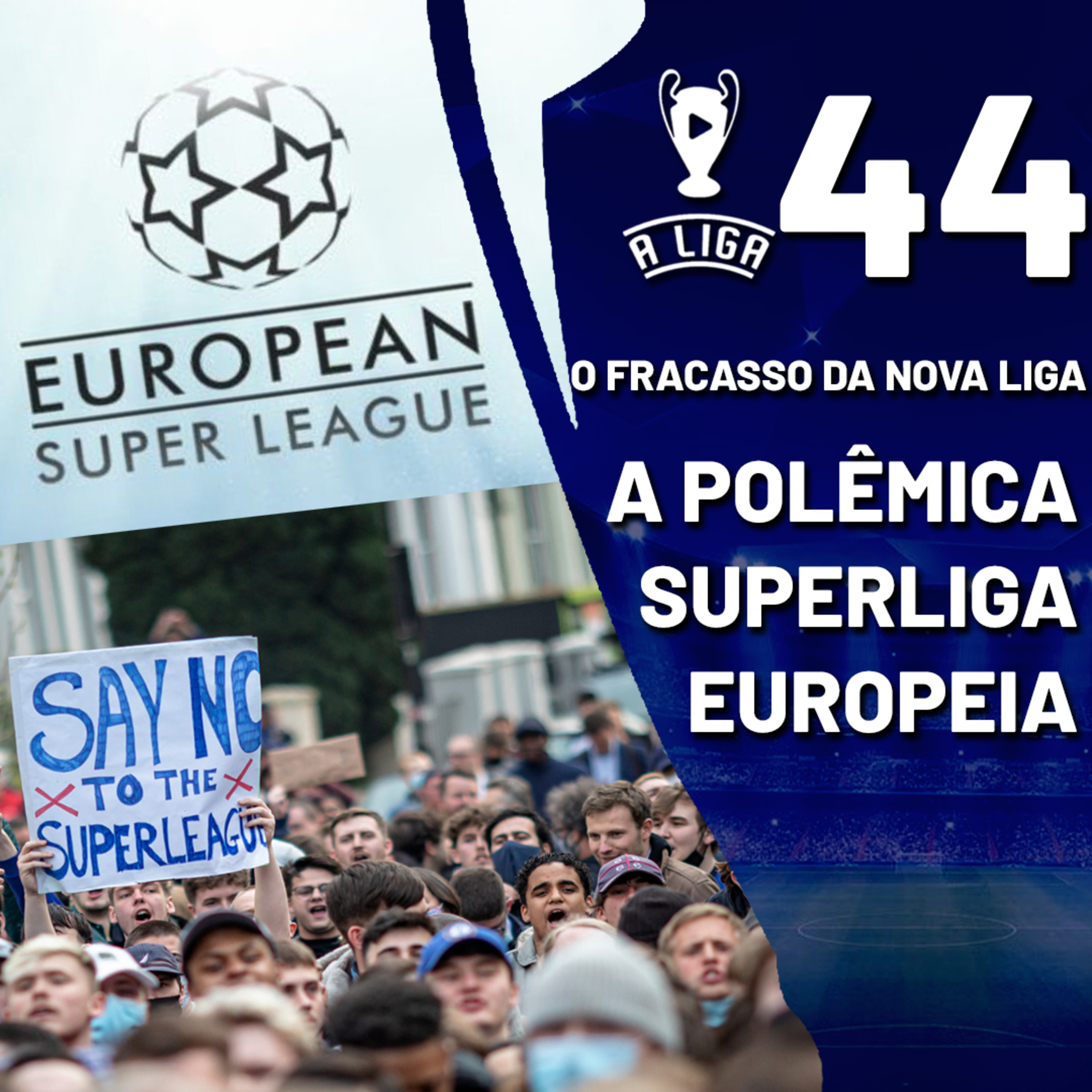 A Liga - 44ª Edição: Superliga europeia - da polêmica ao fracasso