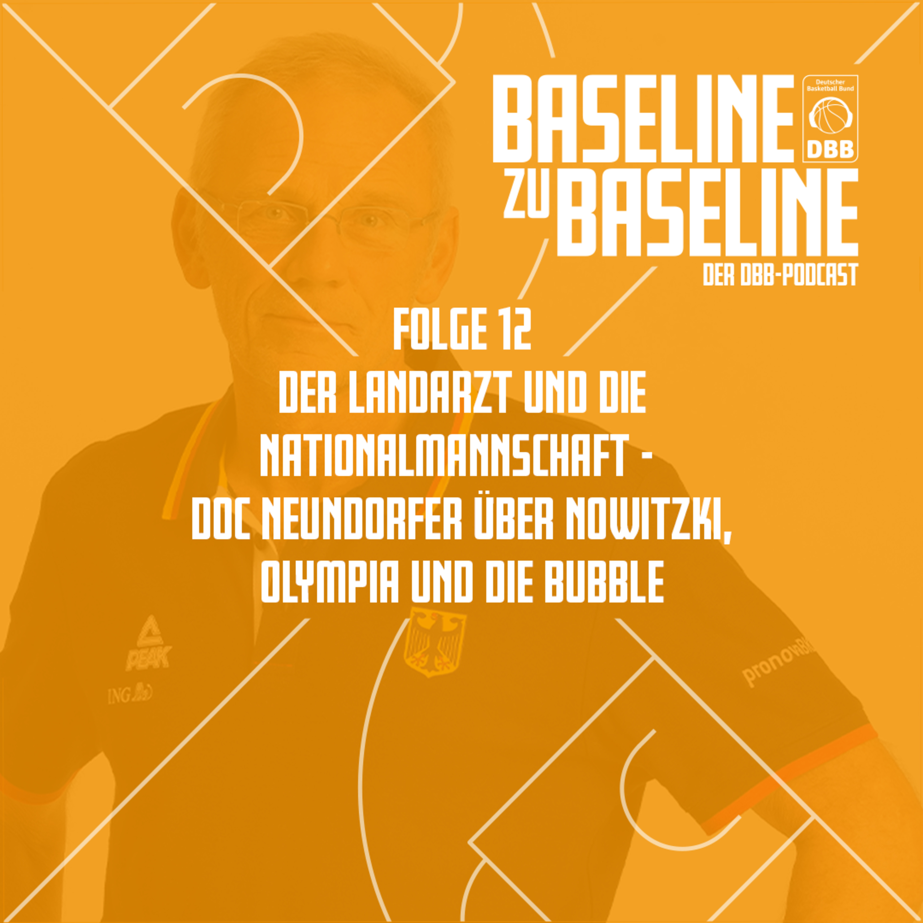 Folge 12: Der Landarzt und die Nationalmannschaft - Doc Neundorfer über Nowitzki, Olympia und die Bubble