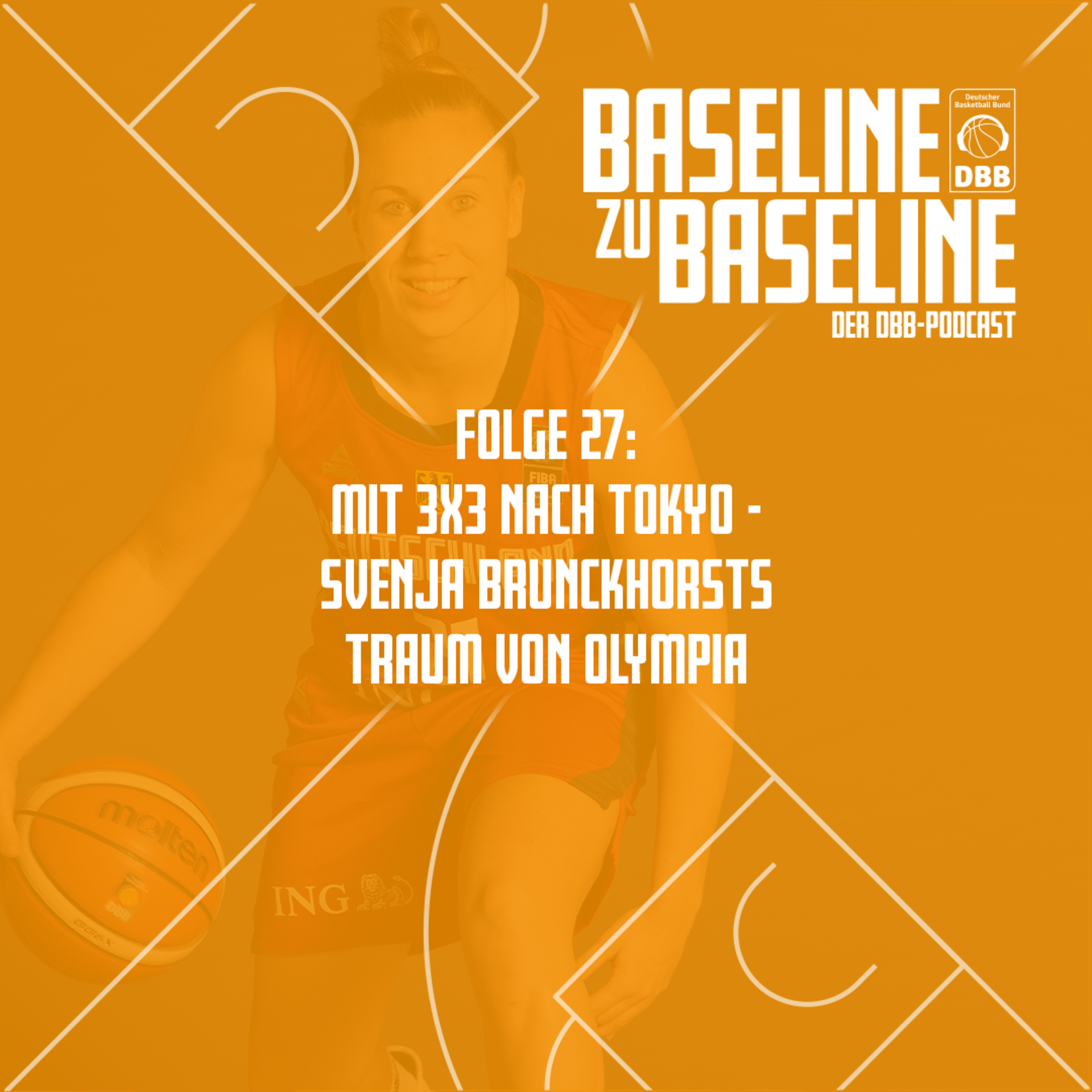 Folge 27: Mit 3x3 nach Tokyo - Svenja Brunckhorsts Traum von Olympia episode artwork