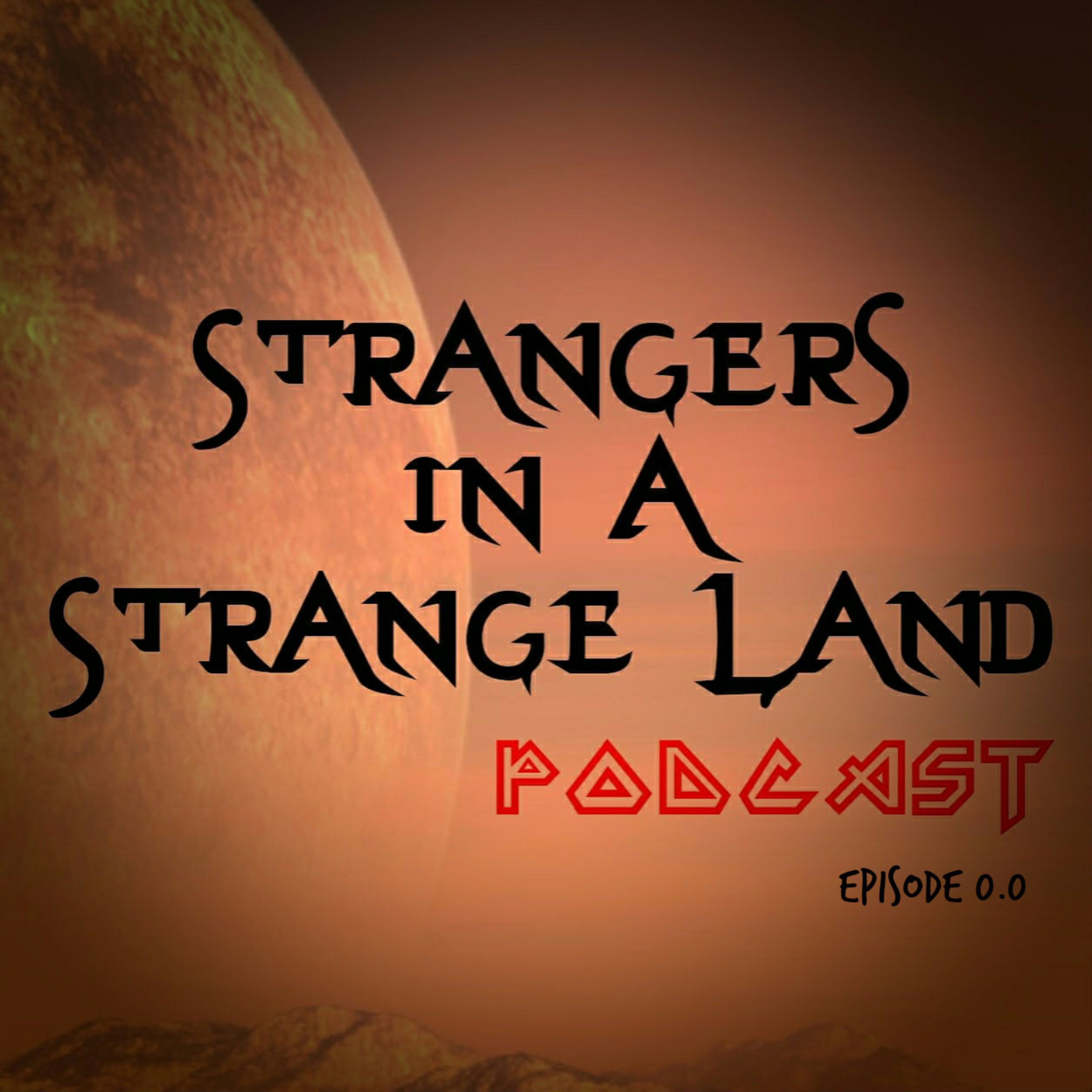 Strangers in a Strange Land Podcast