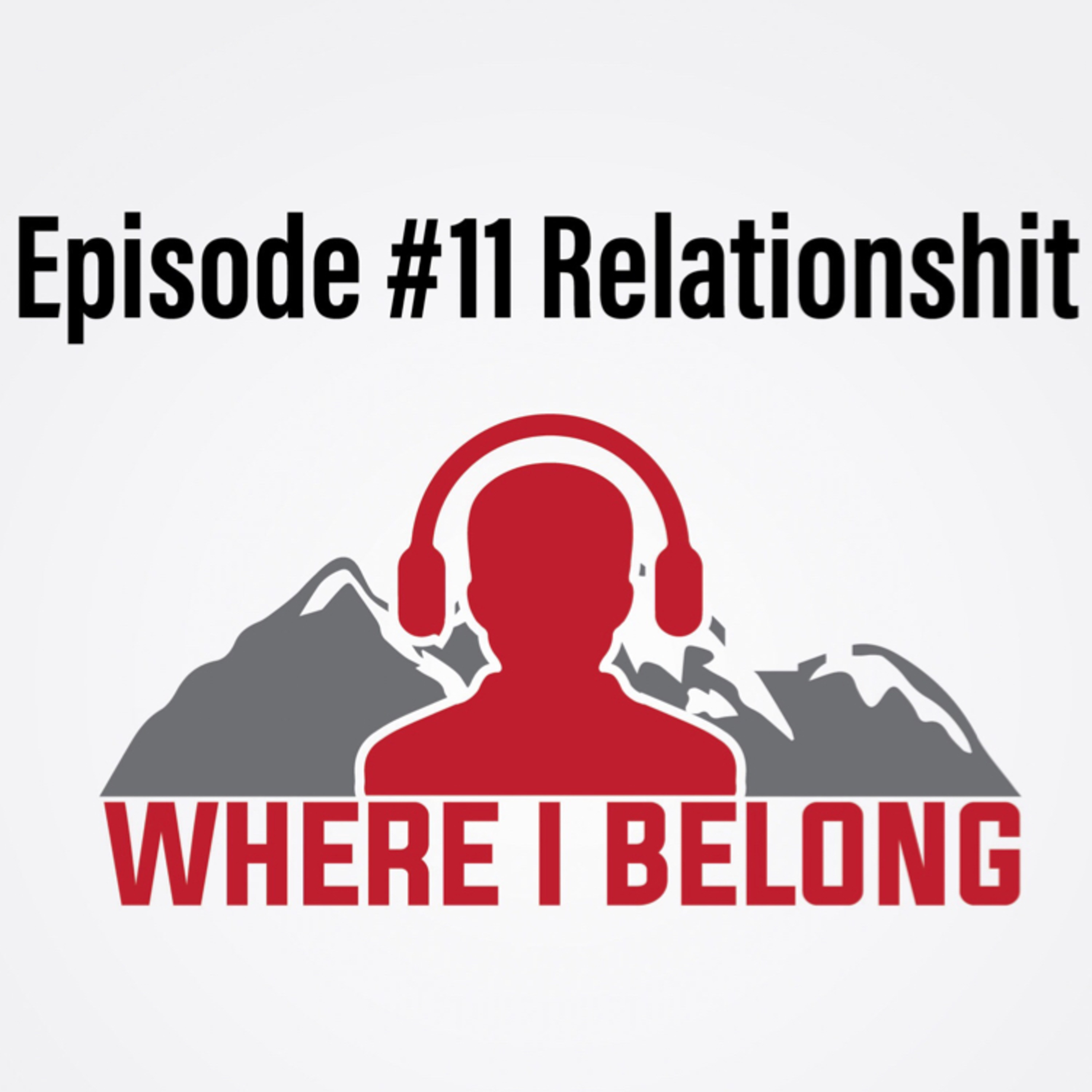 Episode #11 Relationshit  episode artwork