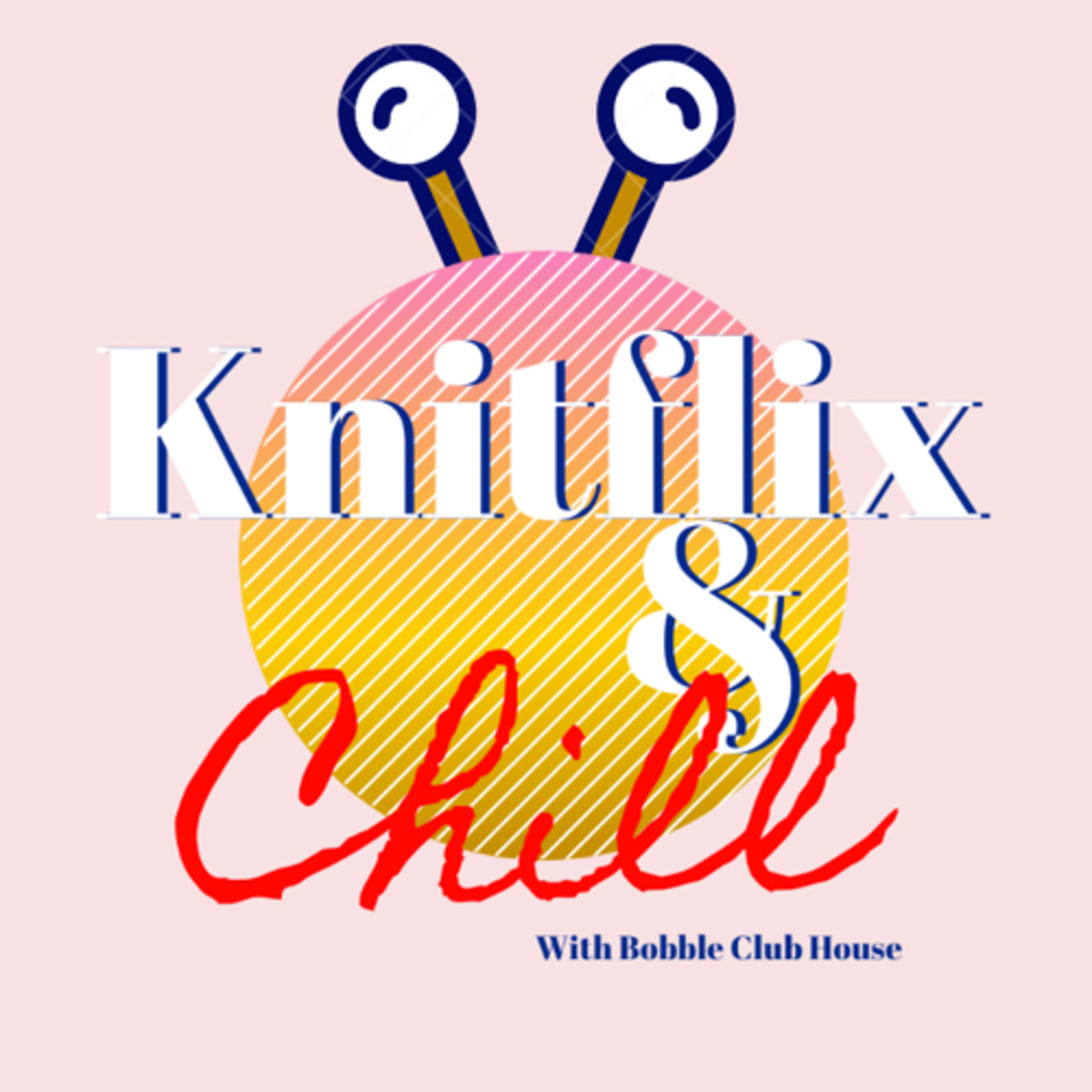 Knitflix And Chill