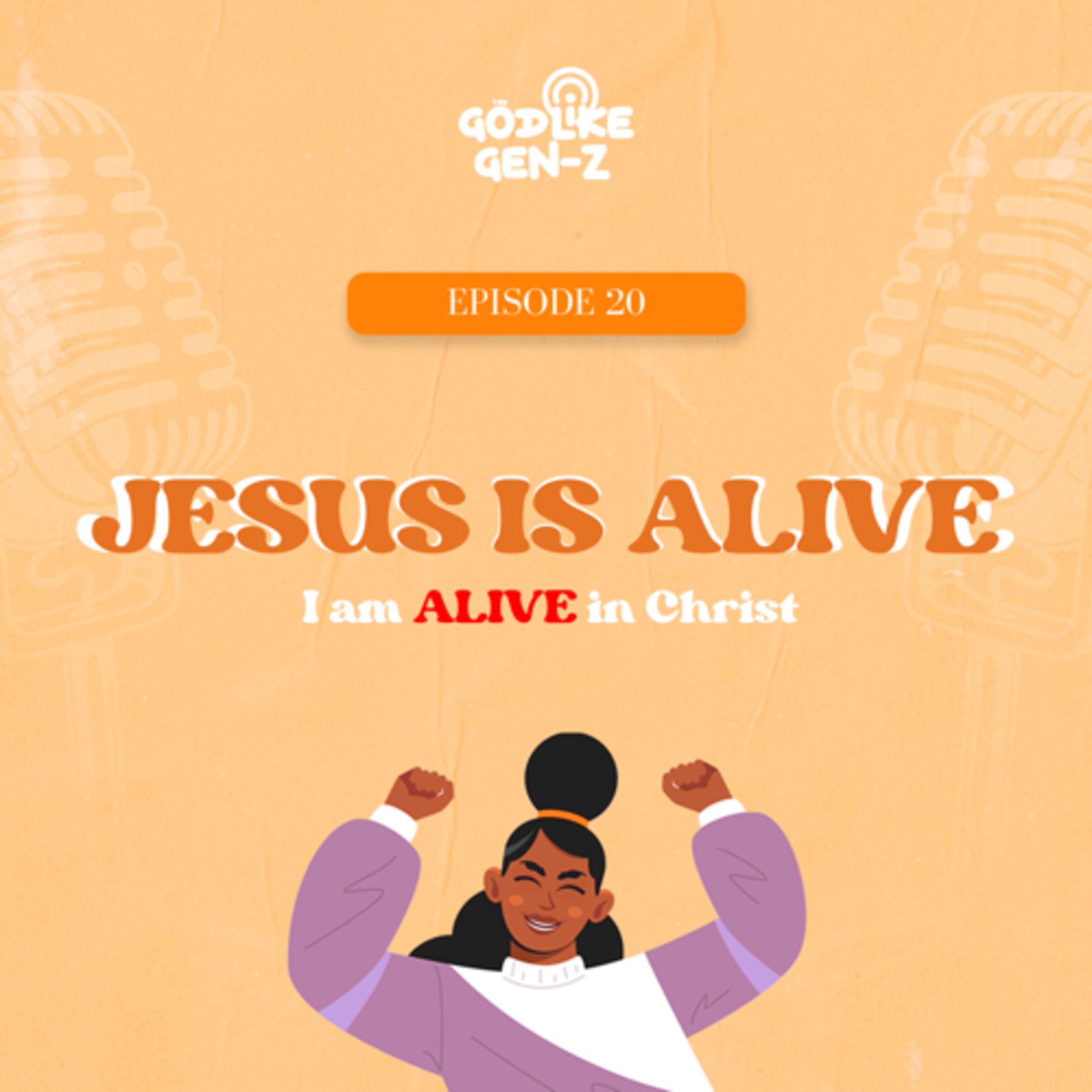 Jesus is Alive.