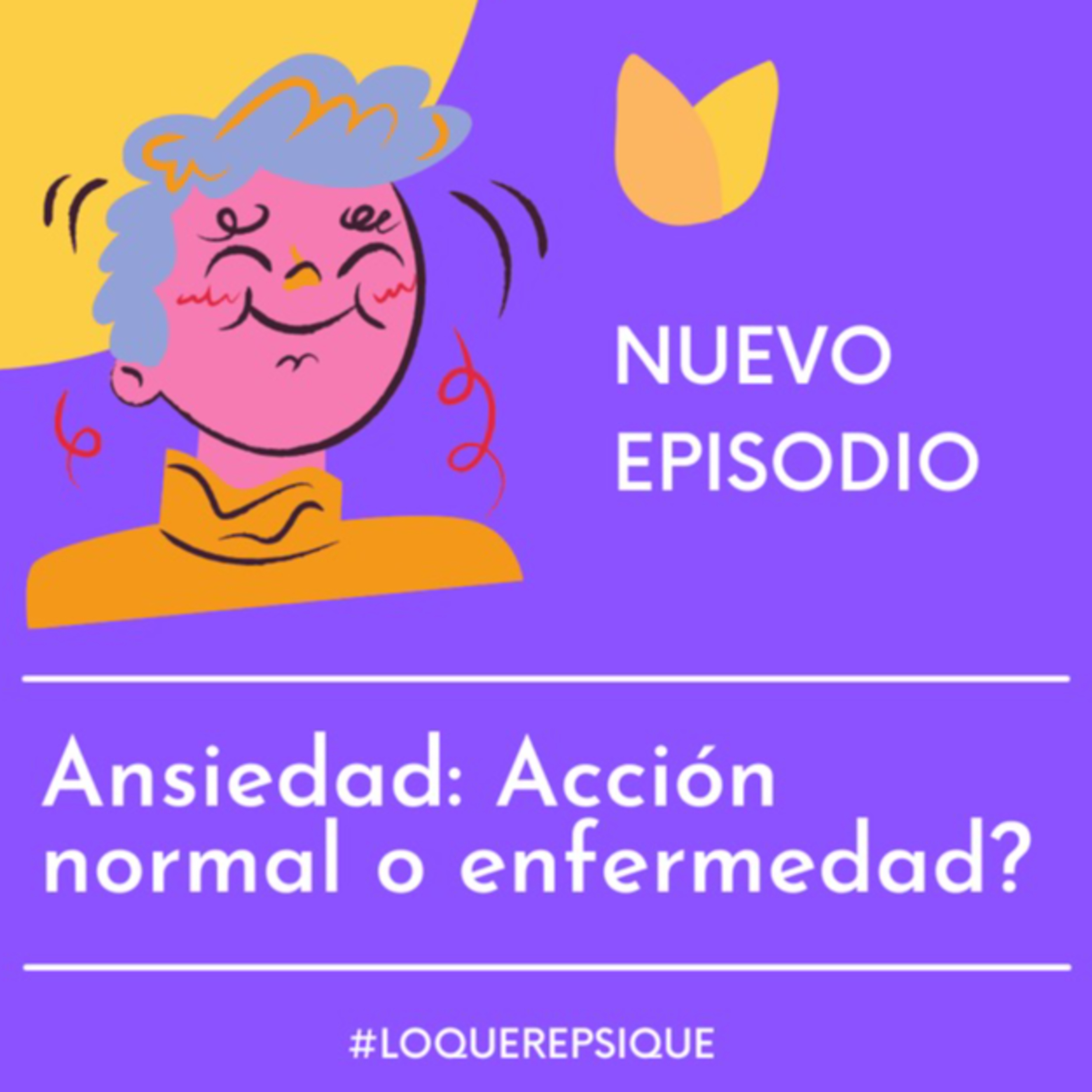 Ansiedad: Acción normal o enfermedad? episode artwork