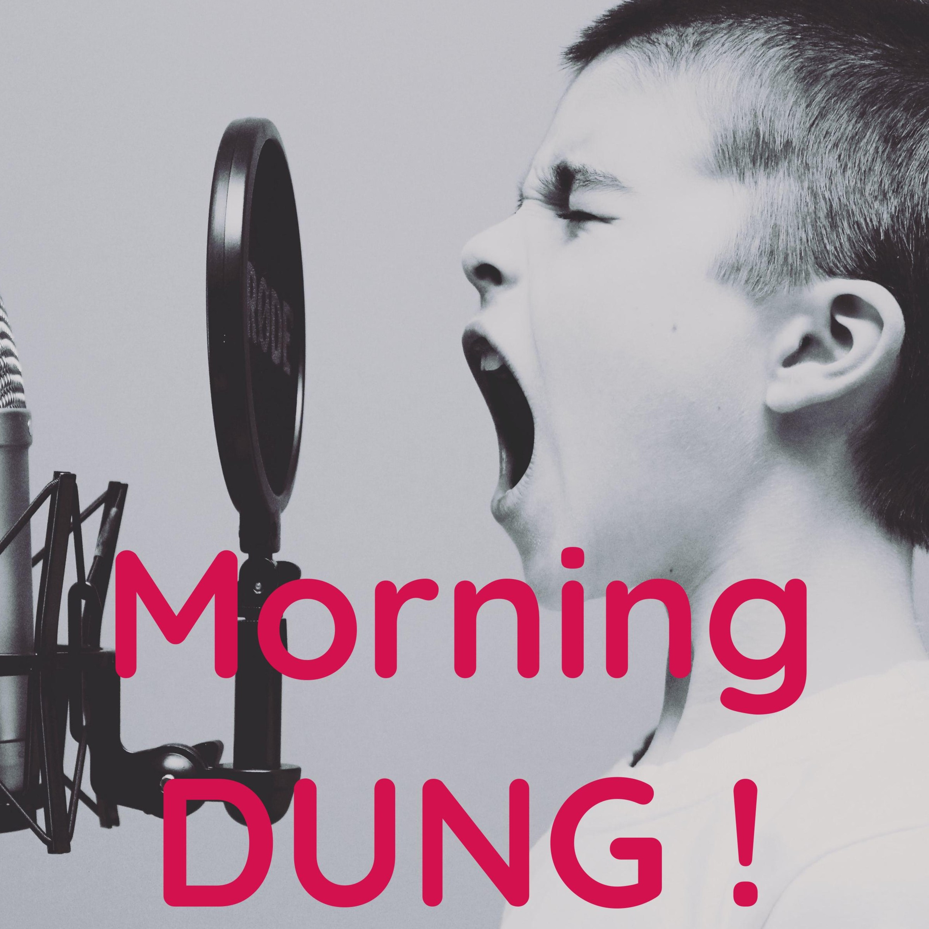 Morning DUNG !