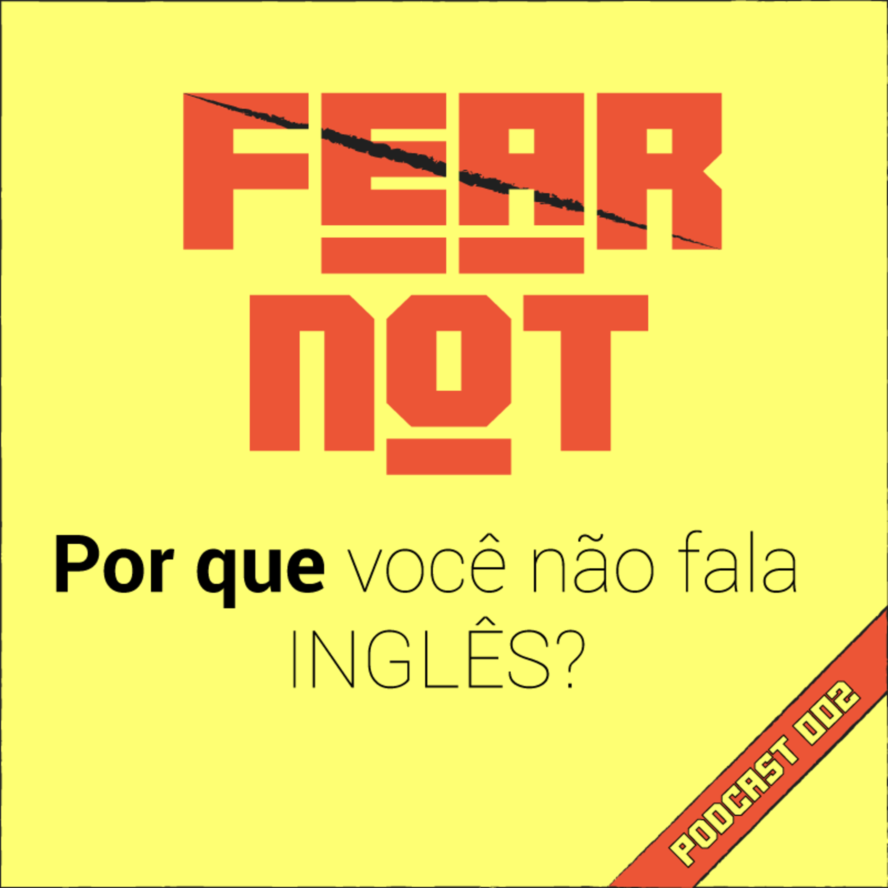 FEAR NOT