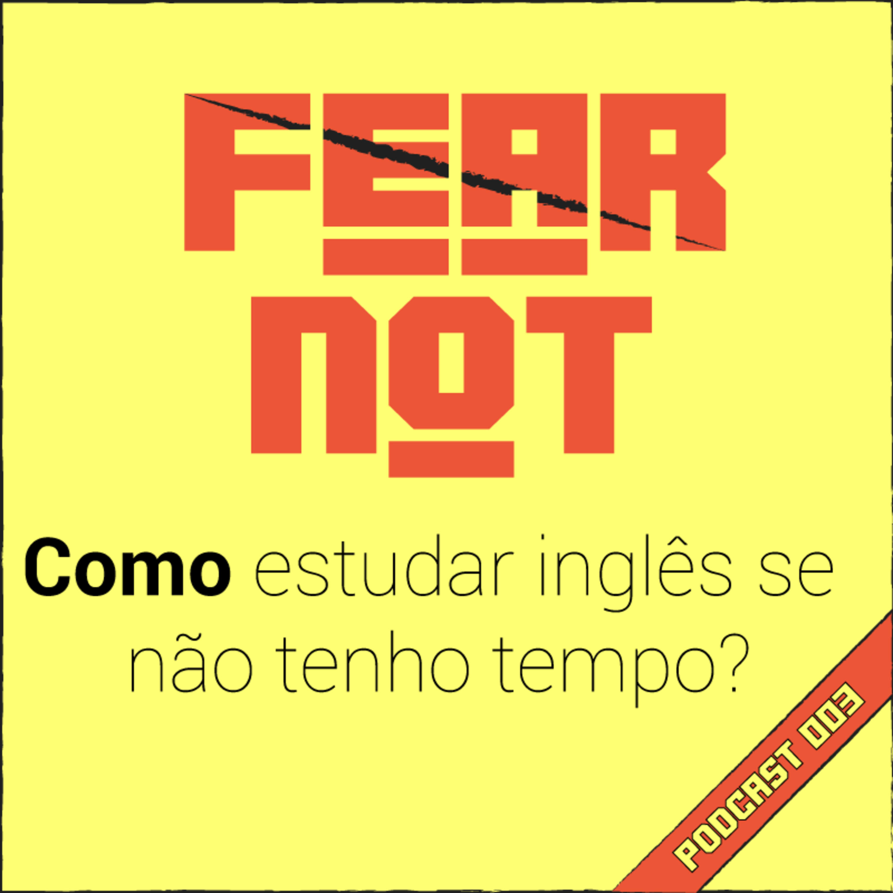 FEAR NOT