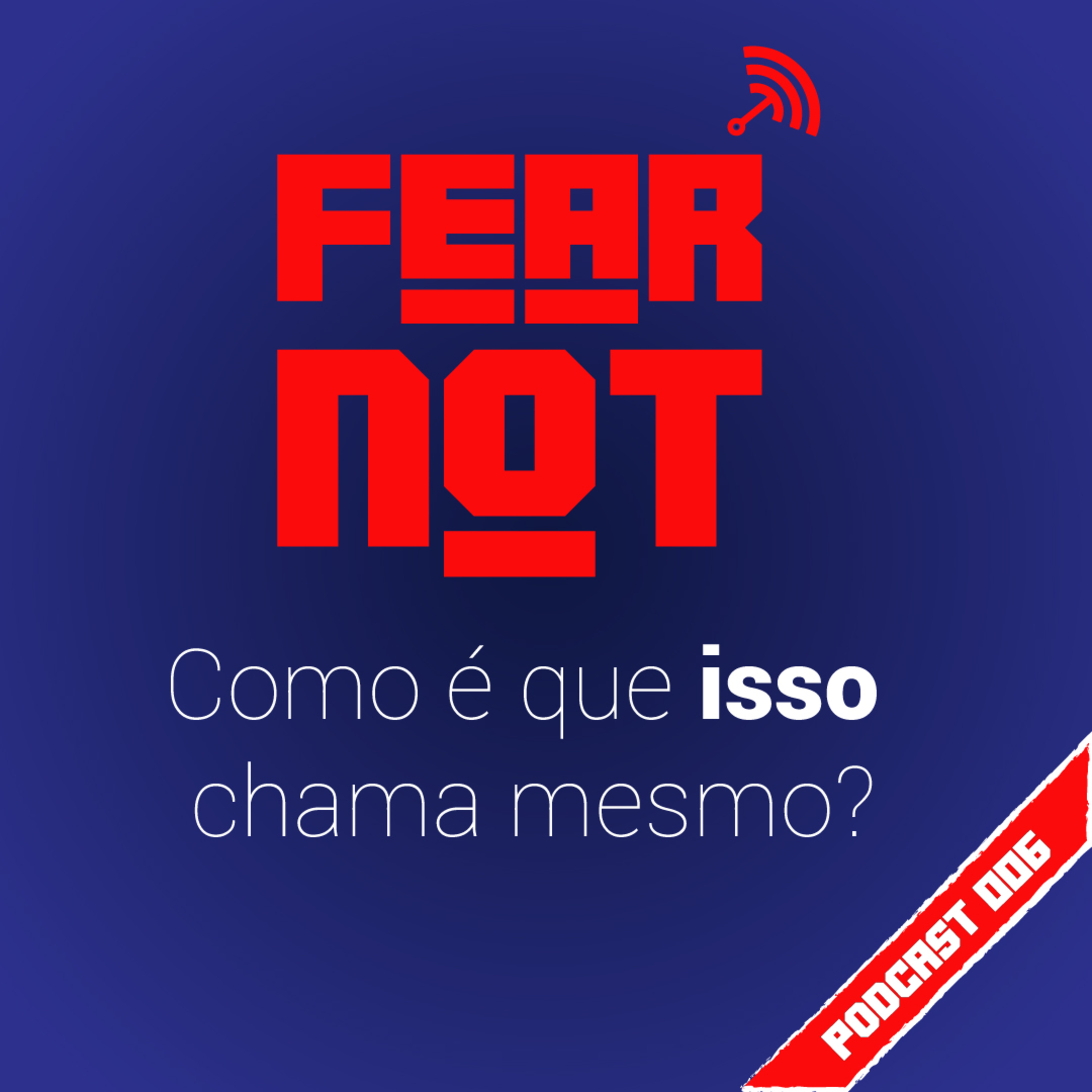 FEAR NOT