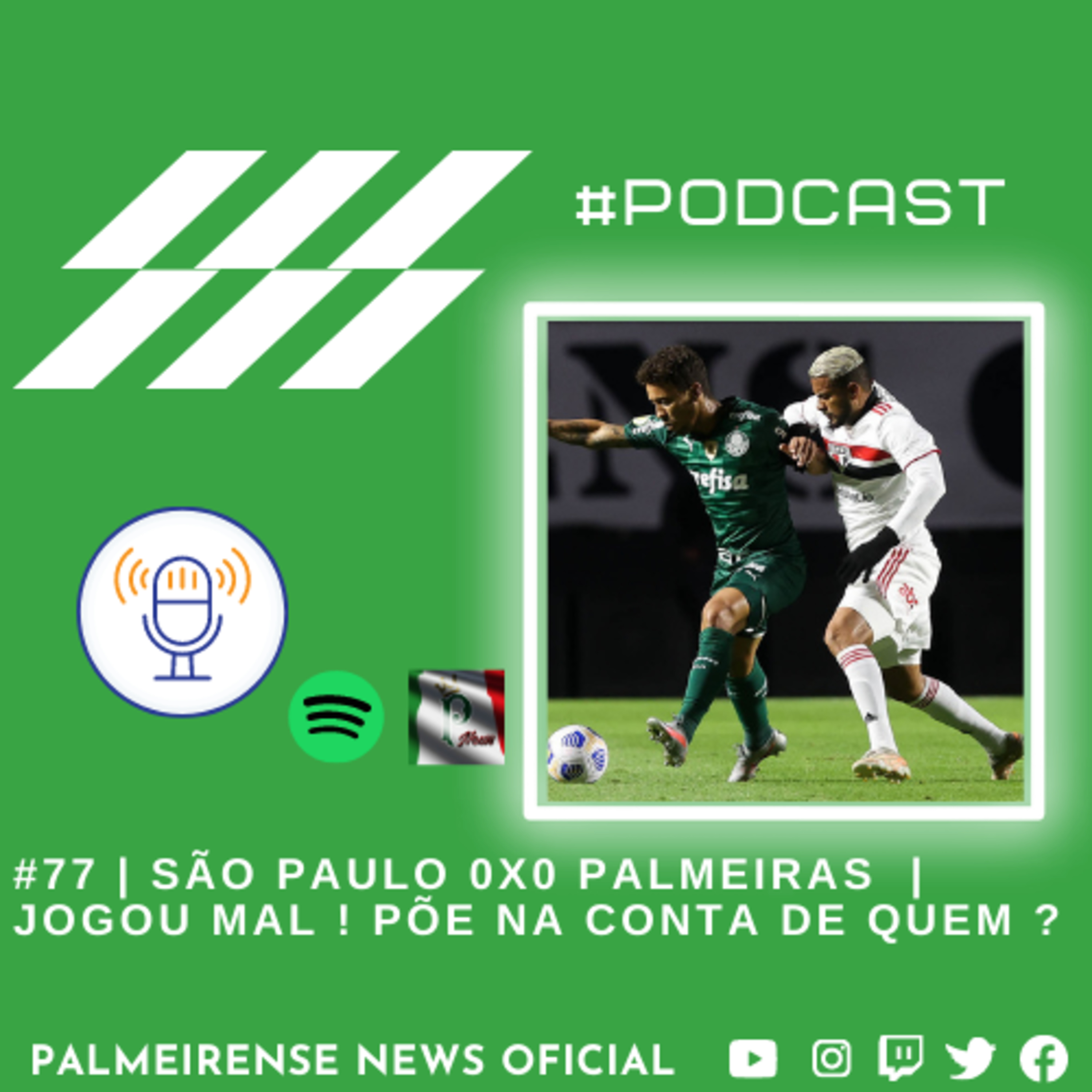 #77 | SÃO PAULO 0x0 PALMEIRAS | JOGOU MAL ! PÕE NA CONTA DE QUEM ? episode artwork