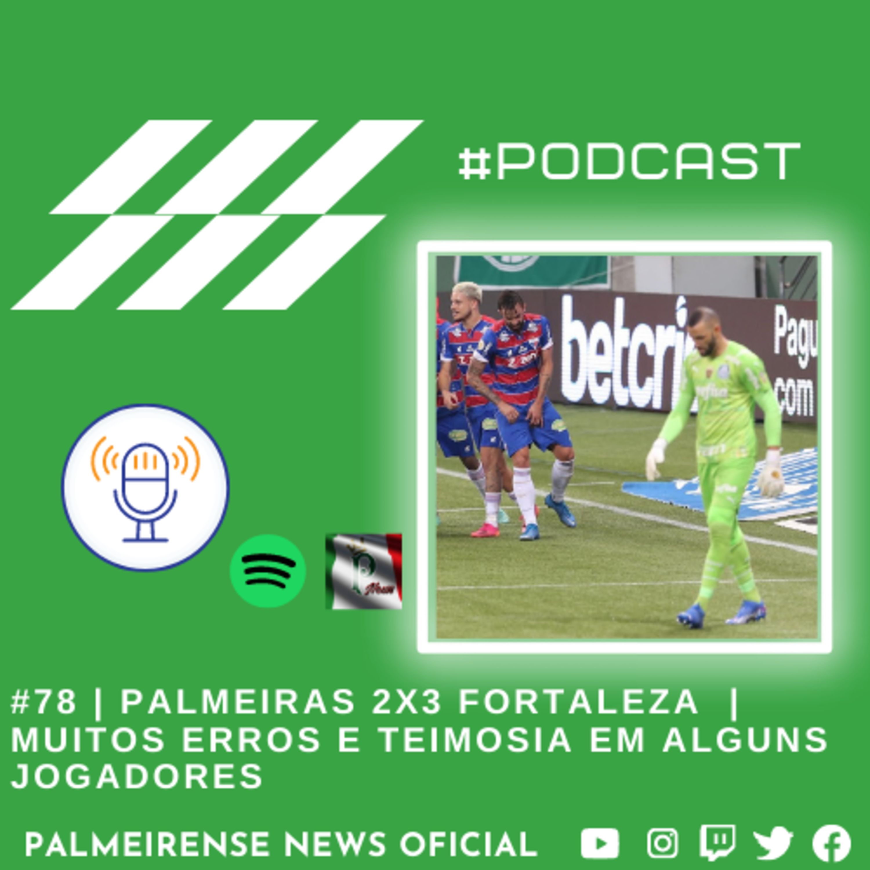 #78 | PALMEIRAS 2X3 FORTALEZA | MUITOS ERROS E TEIMOSIA EM ALGUNS JOGADORES   episode artwork