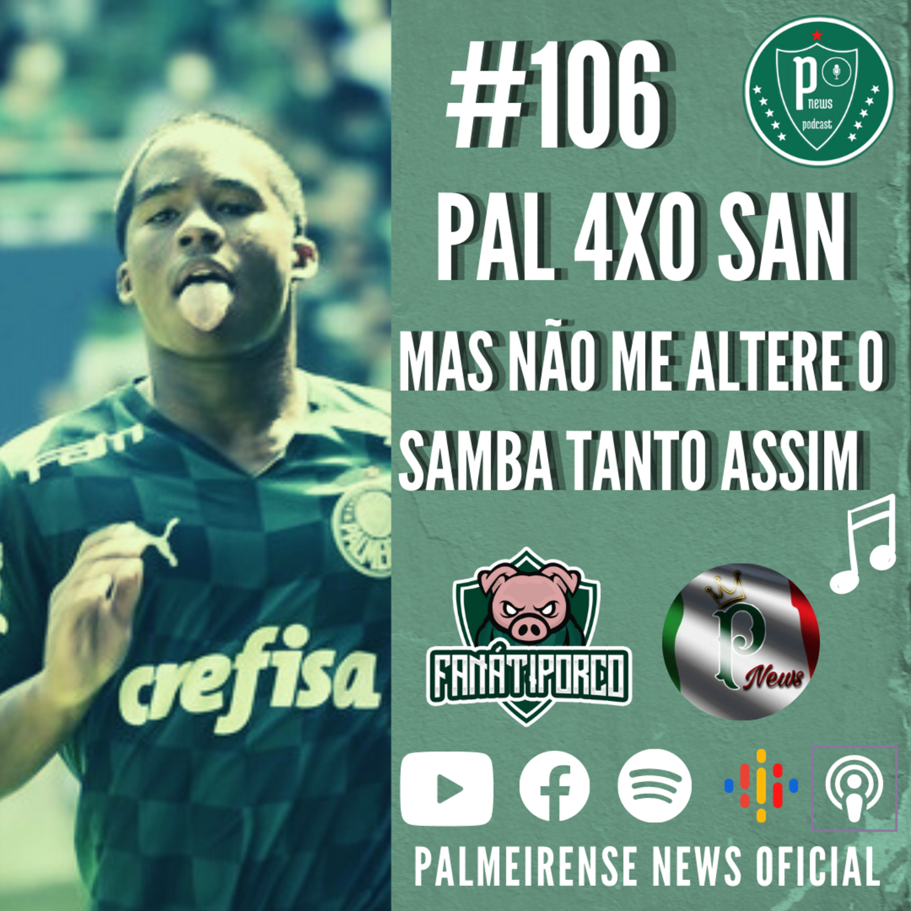 #106 - PALMEIRAS 4X0 SANTOS - MAS NÃO ME ALTERE O SAMBA TANTO ASSIM episode artwork