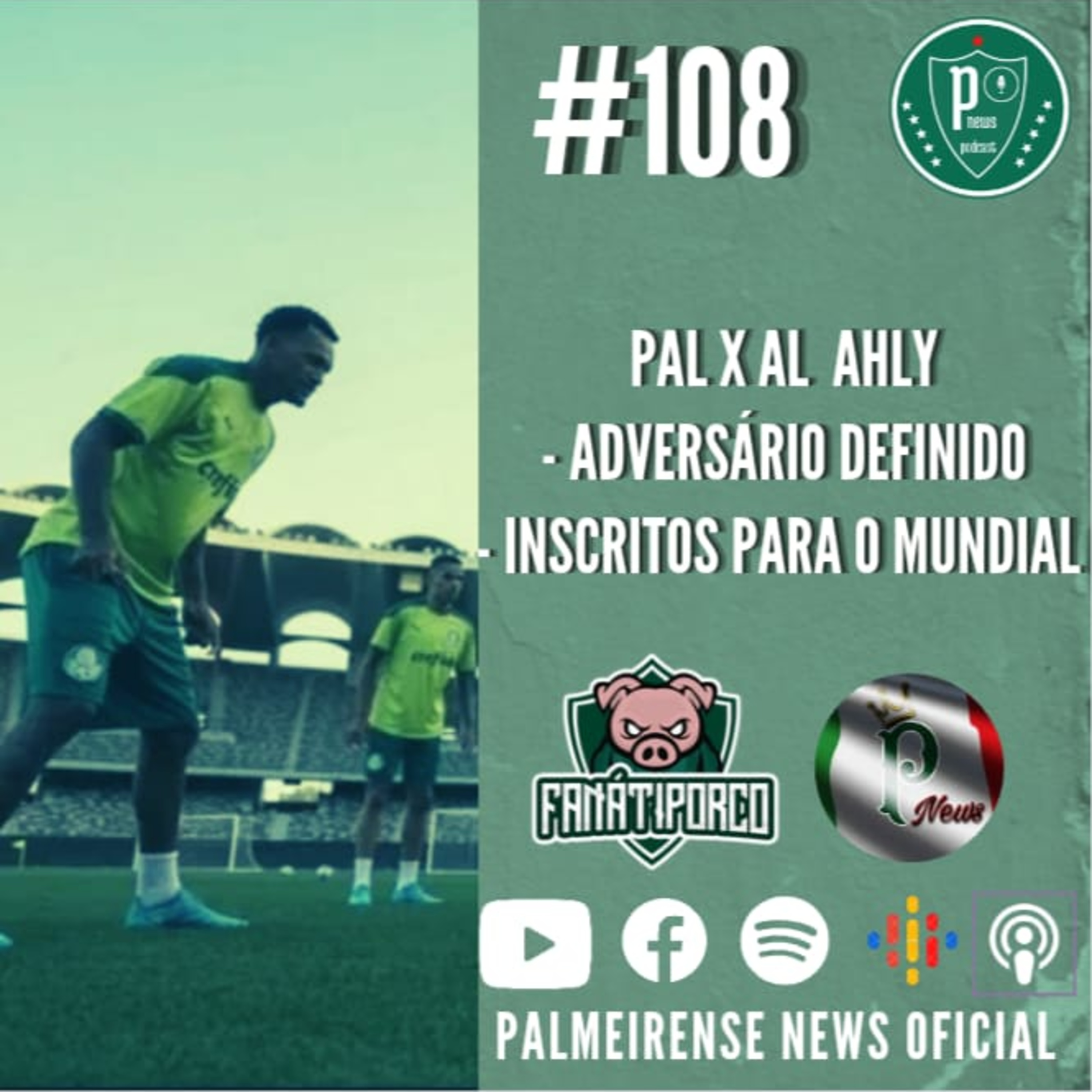 #108 - PALMEIRAS X AL AHLY - ADVERSÁRIO DEFINIDO - INSCRITOS PARA O MUNDIAL episode artwork