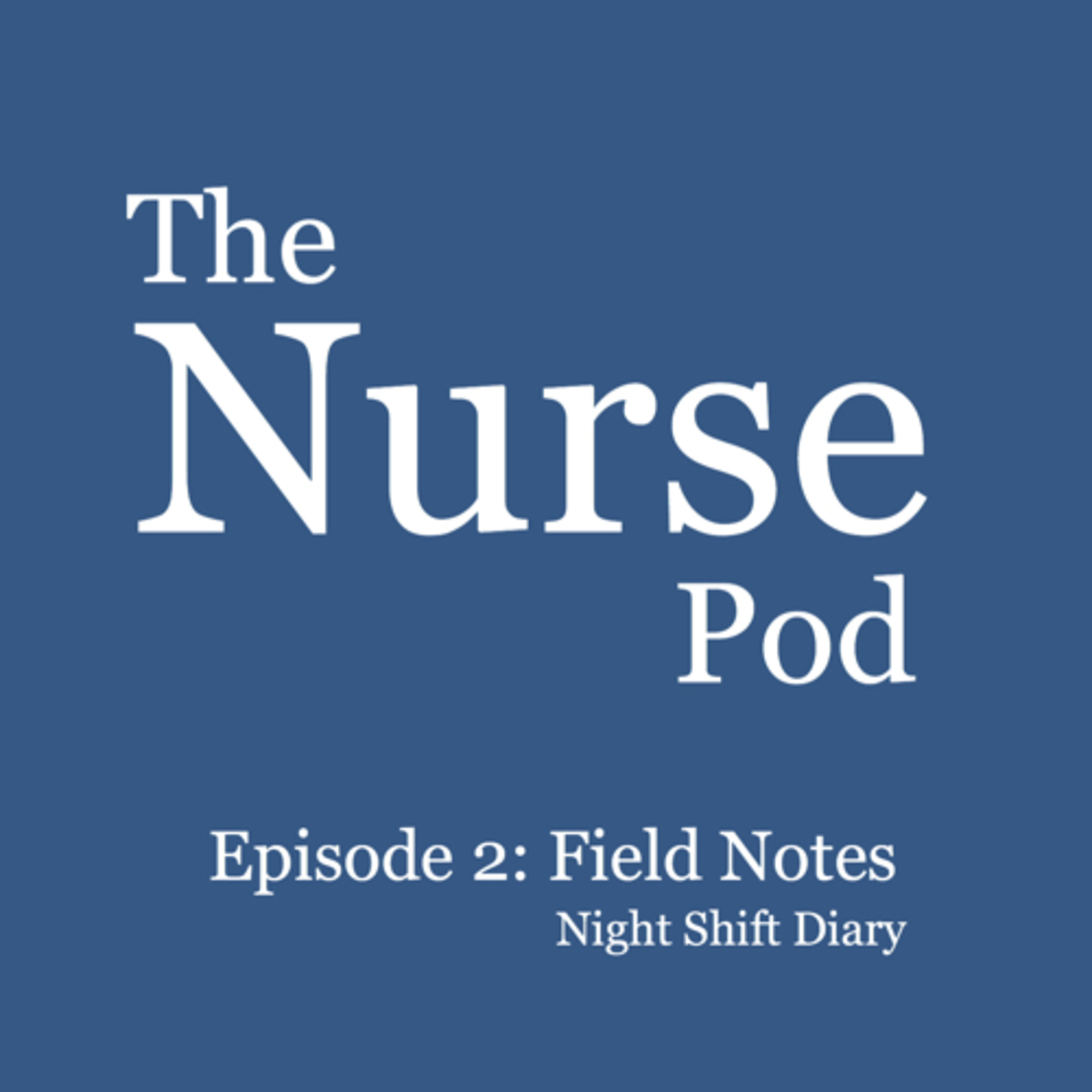 Field Note: Night Shift Diary  episode artwork