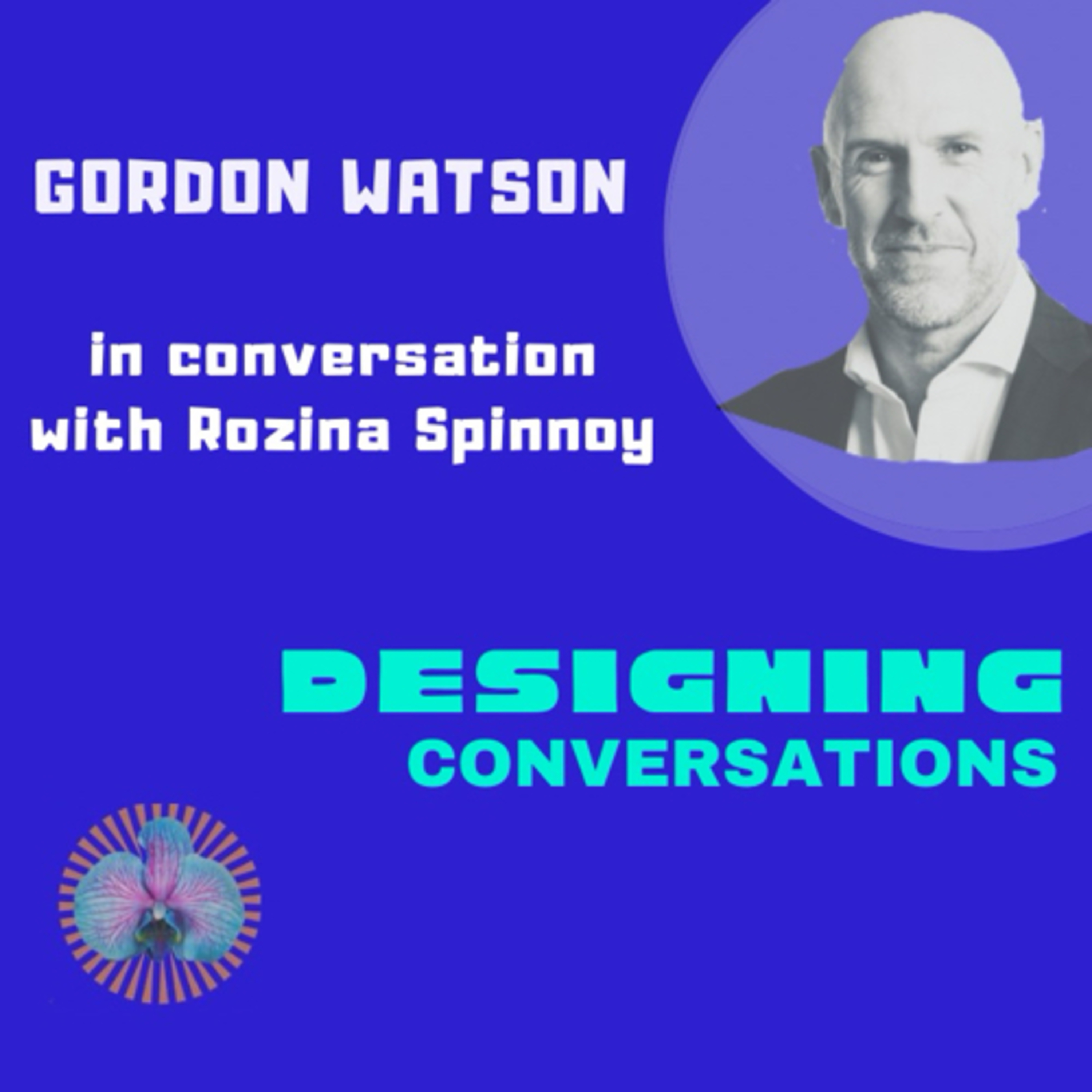 Designing Conversations with Gordon Watson episode artwork