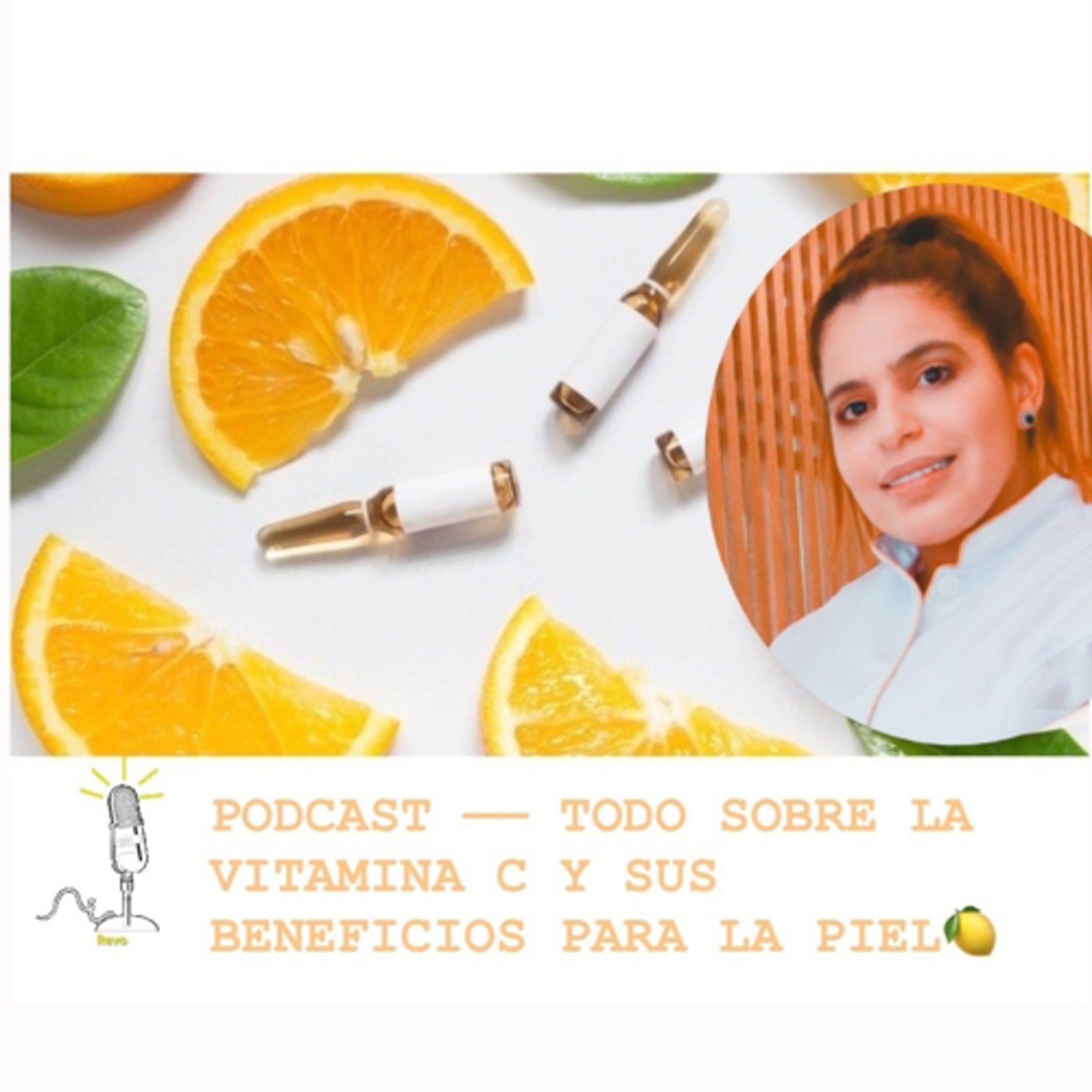 TODO SOBRE LA VITAMINA C Y SUS BENEFICIOS EN NUESTRA PIEL episode artwork