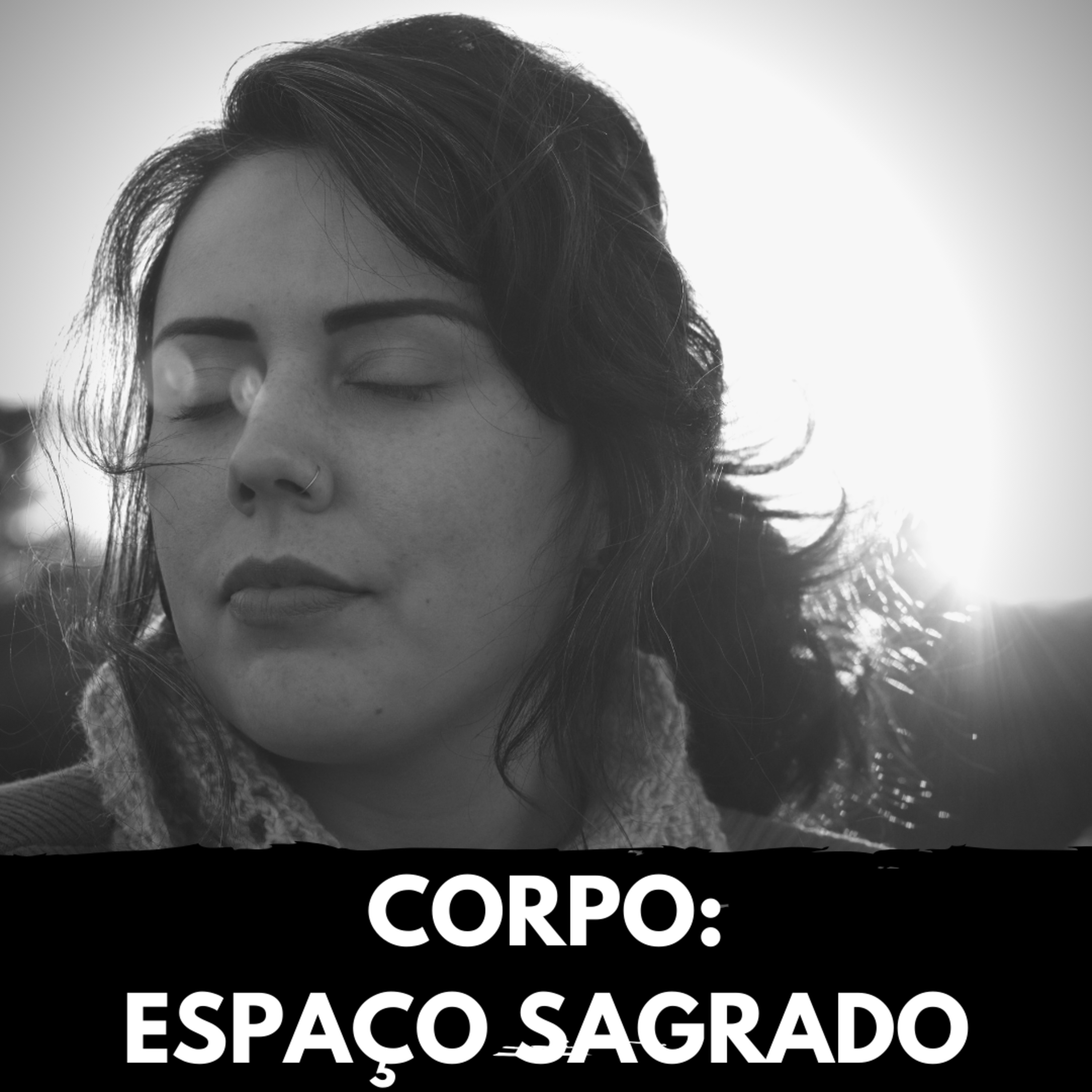 CORPO: ESPAÇO SAGRADO | Podcast Tecendo o Sagrado